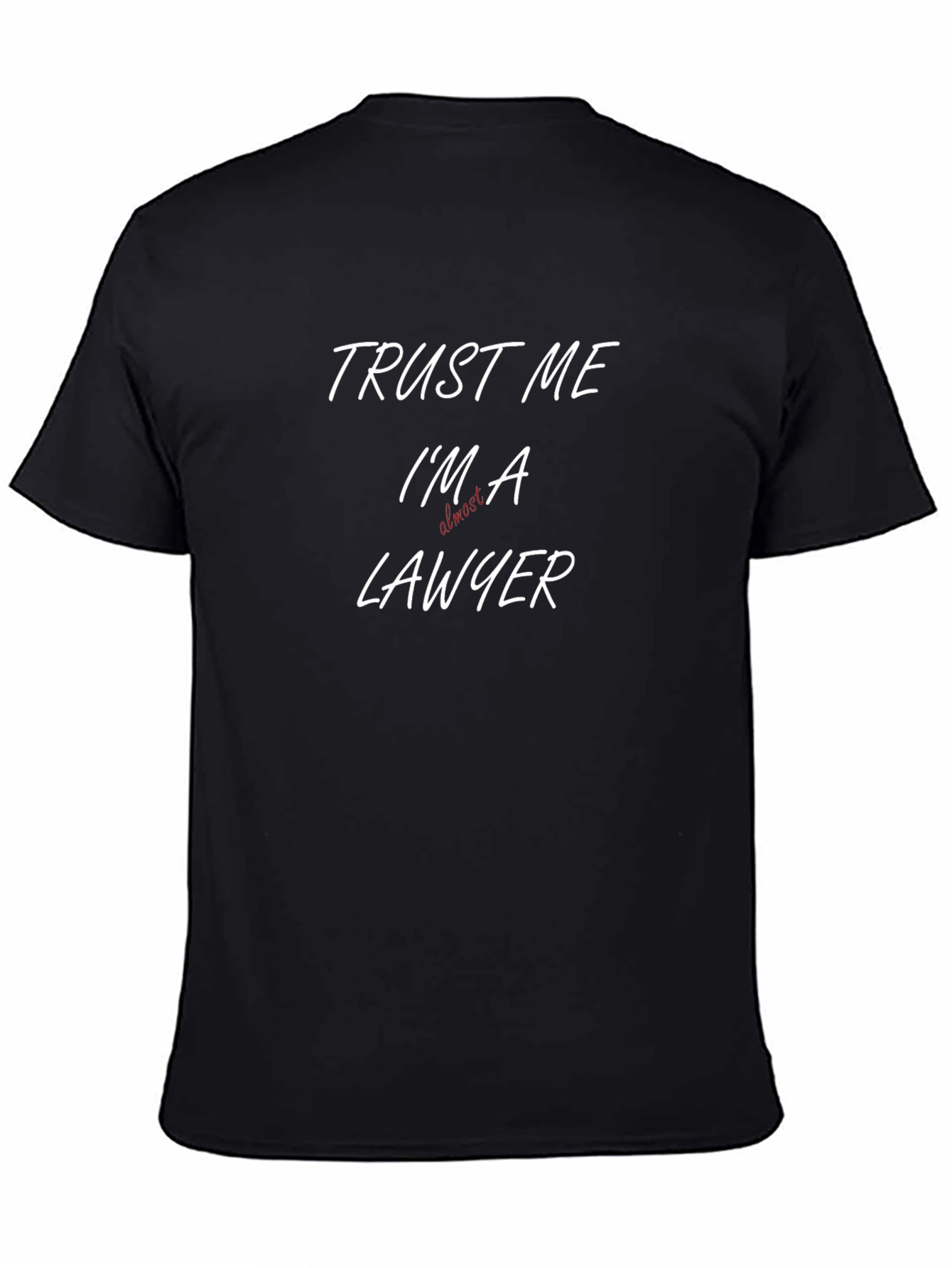 Trust Me Im a Lawyer Graphic T-Shirt - Black Cotton Tee