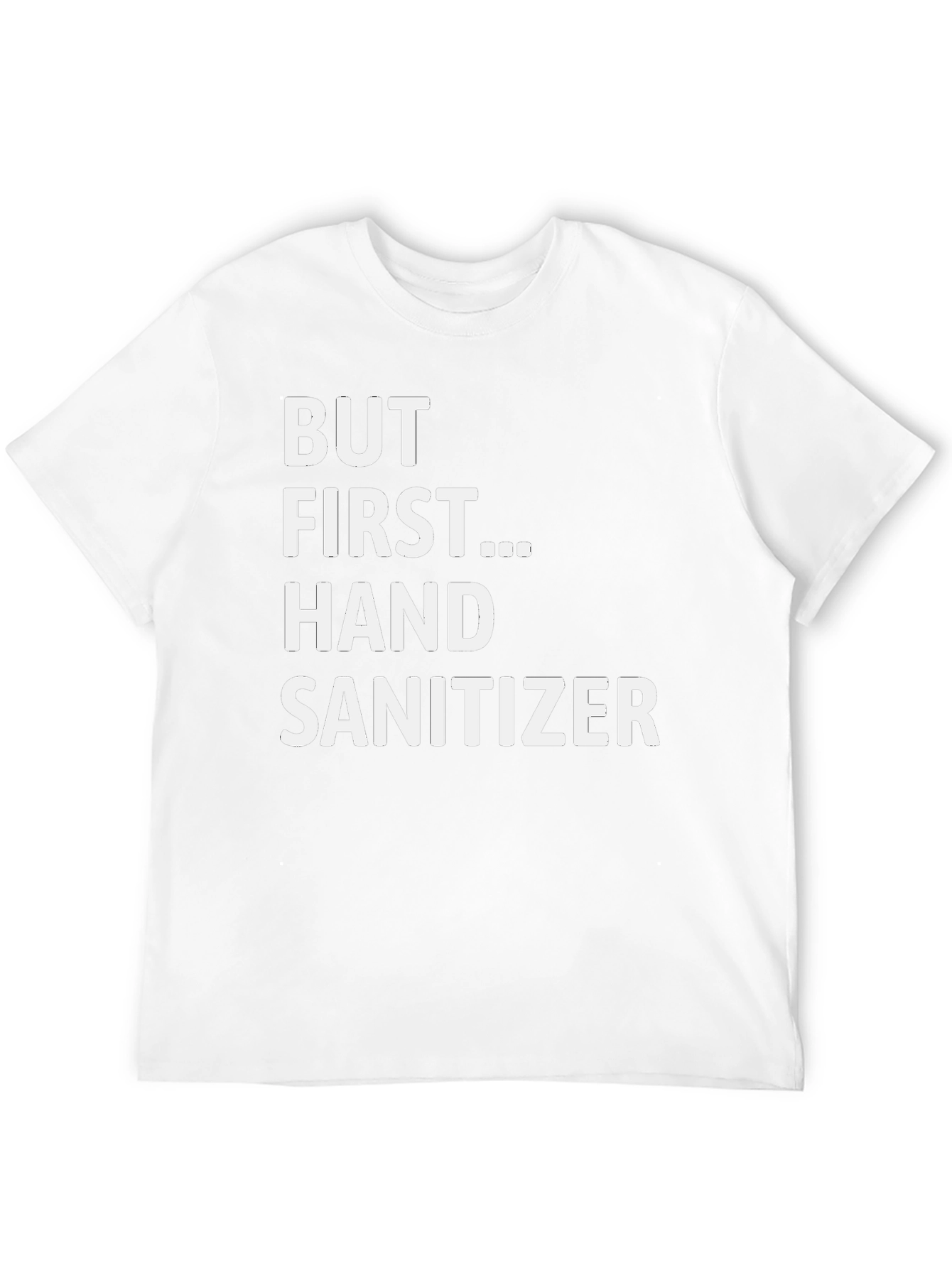 But First... Hand Sanitizer - Novelty Graphic Tee