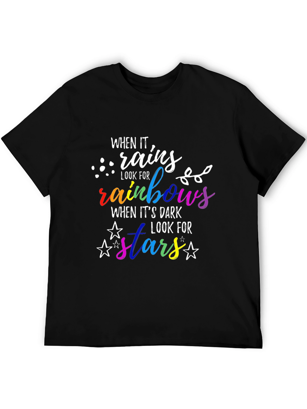 When It Rains Look For Rainbows T-Shirt