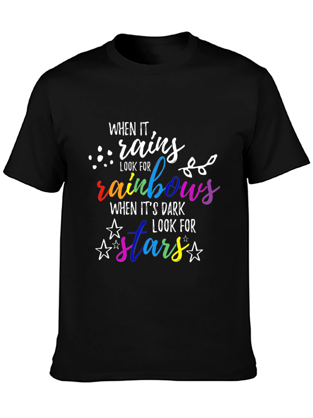When It Rains Look For Rainbows T-Shirt