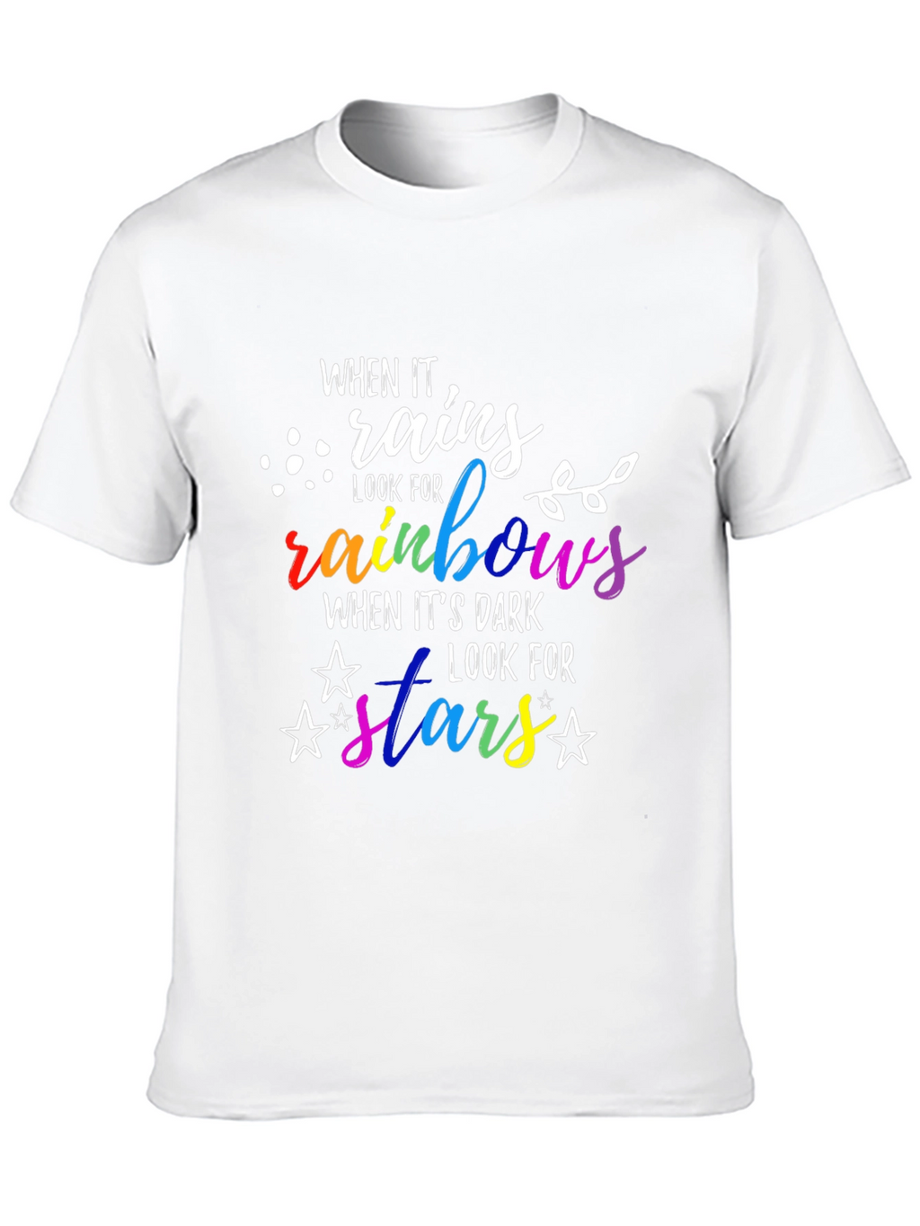 When It Rains Look For Rainbows T-Shirt