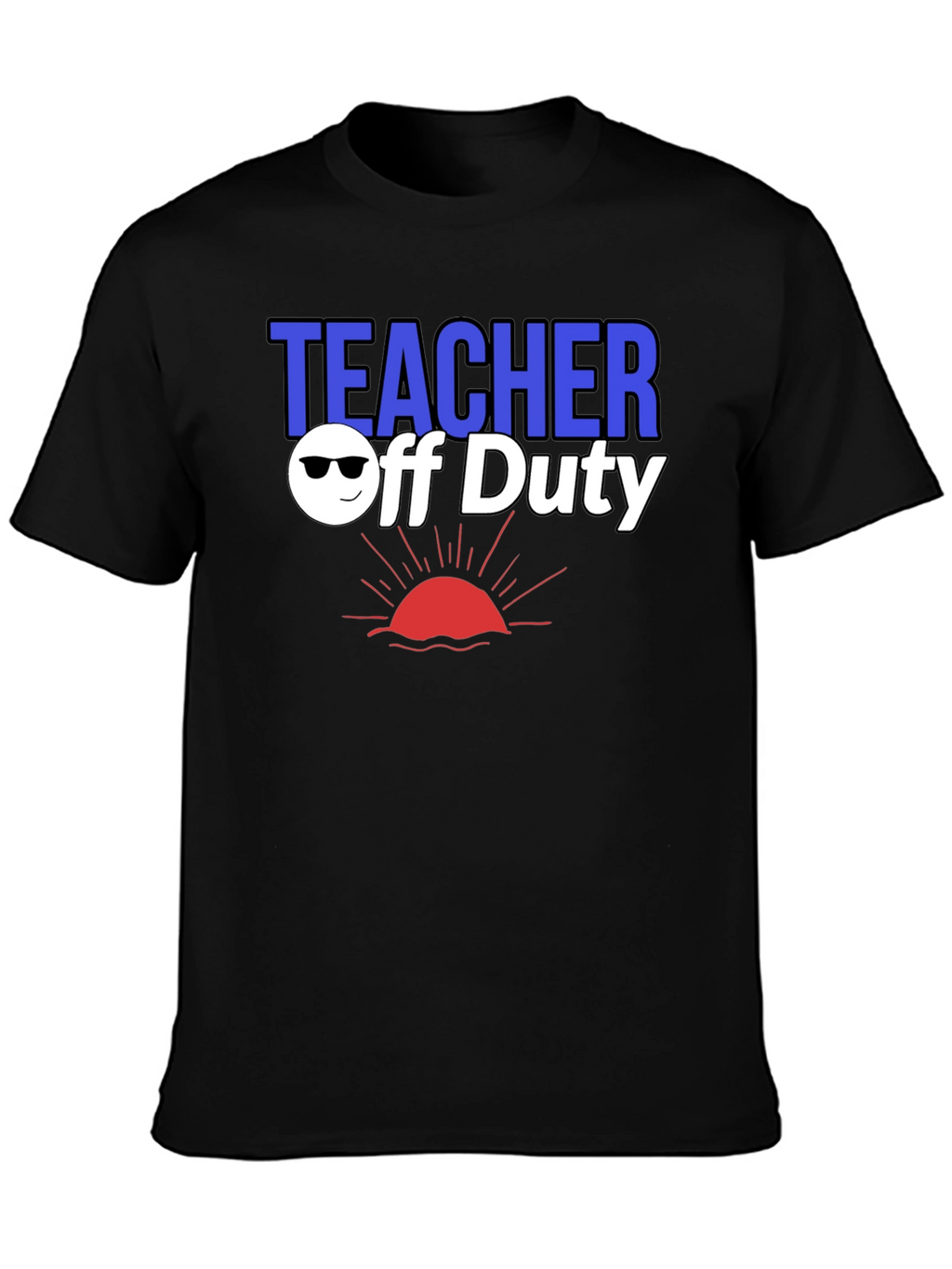Teacher Off Duty Graphic T-Shirt