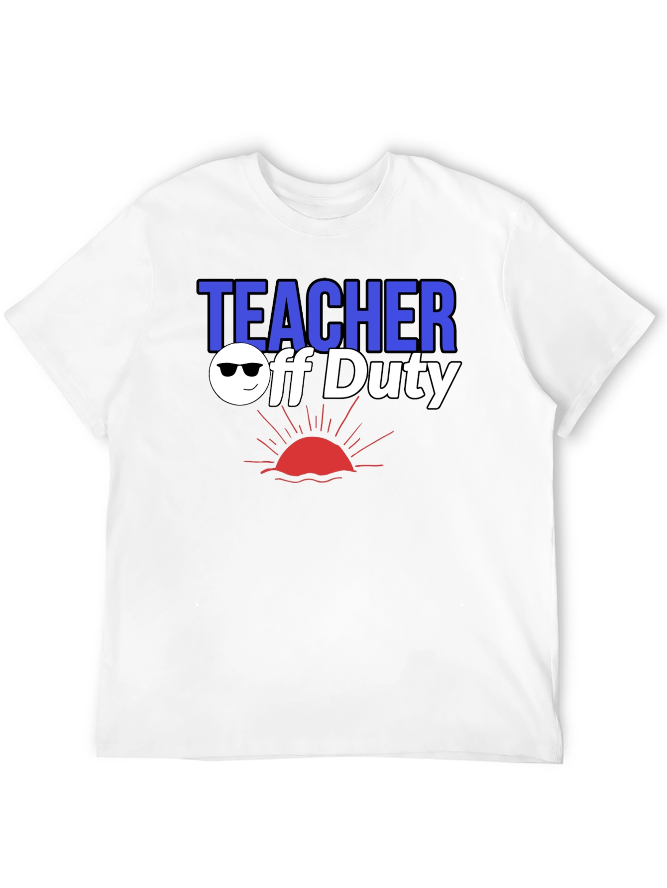Teacher Off Duty Graphic T-Shirt