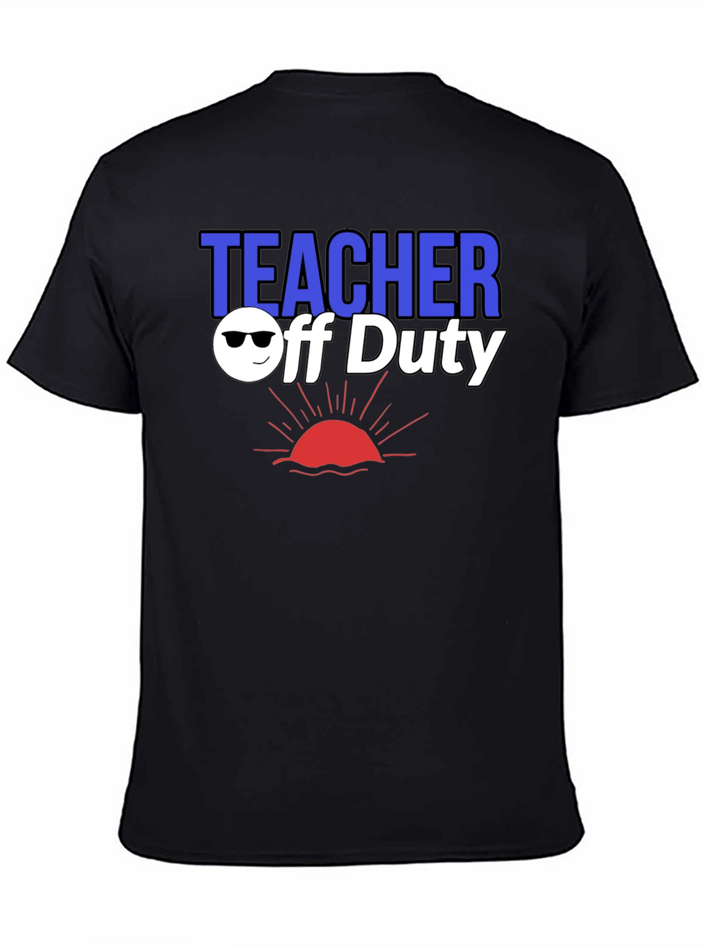 Teacher Off Duty Graphic T-Shirt