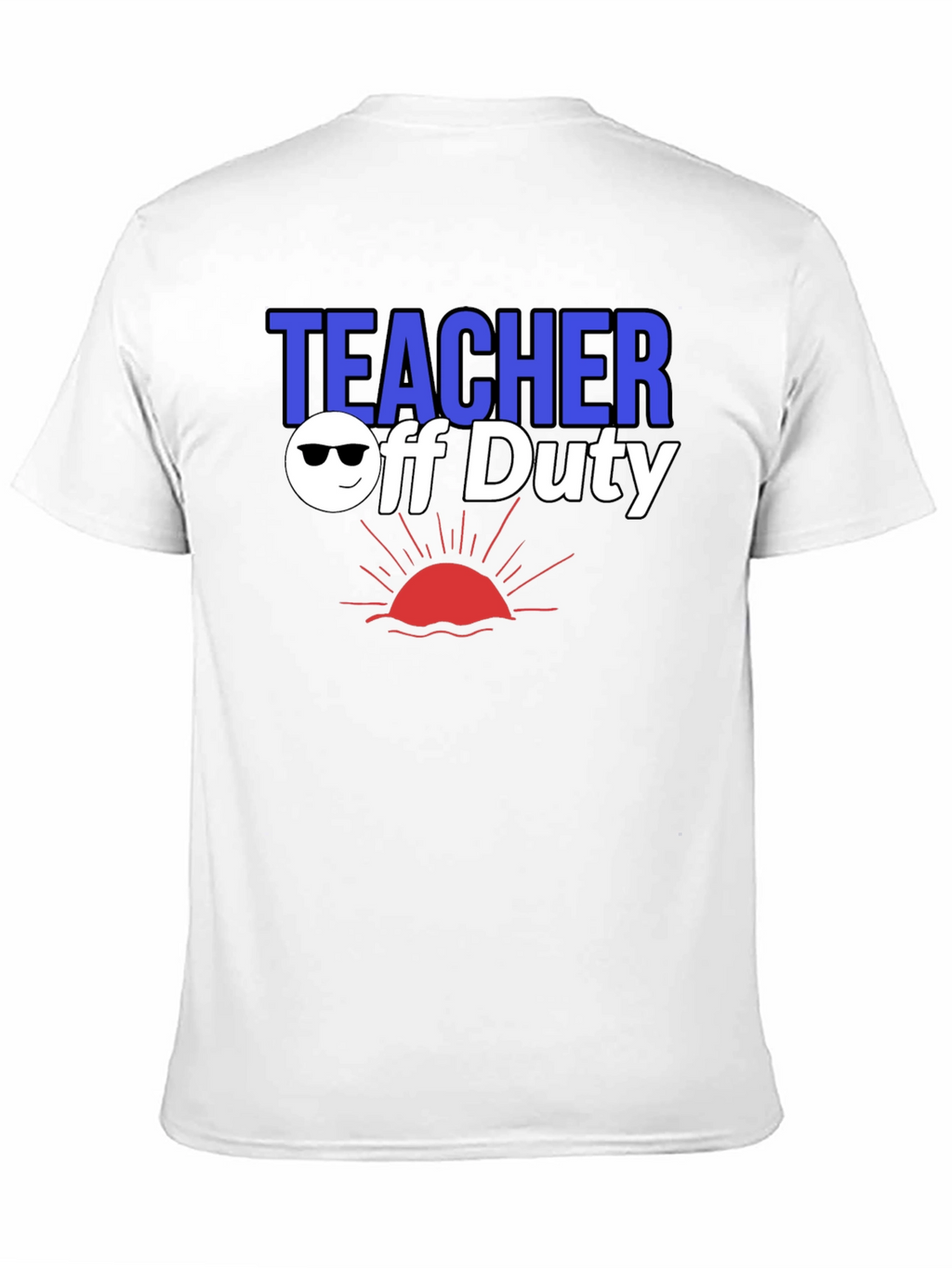 Teacher Off Duty Graphic T-Shirt