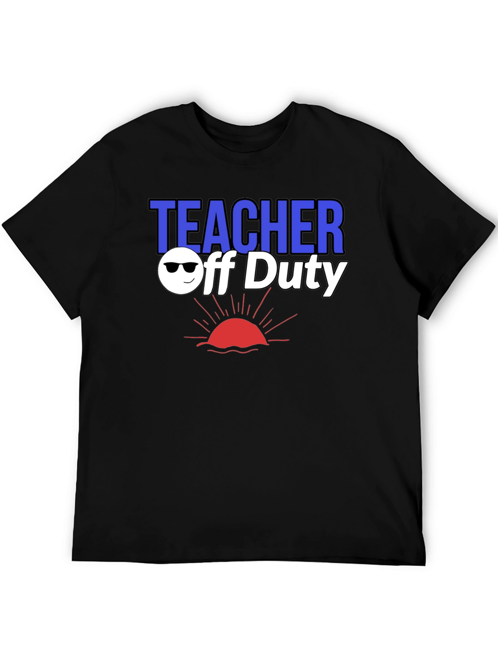 Teacher Off Duty Graphic T-Shirt