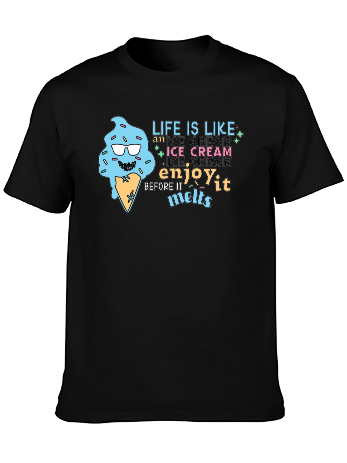 Life Is Like Ice Cream T-Shirt