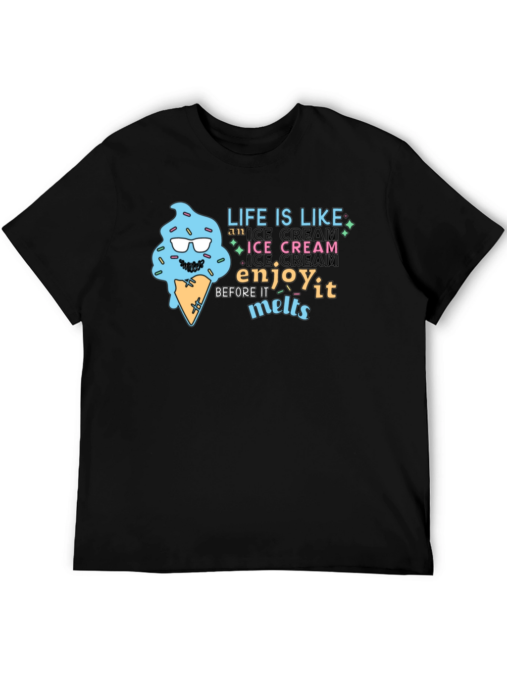 Life Is Like Ice Cream T-Shirt