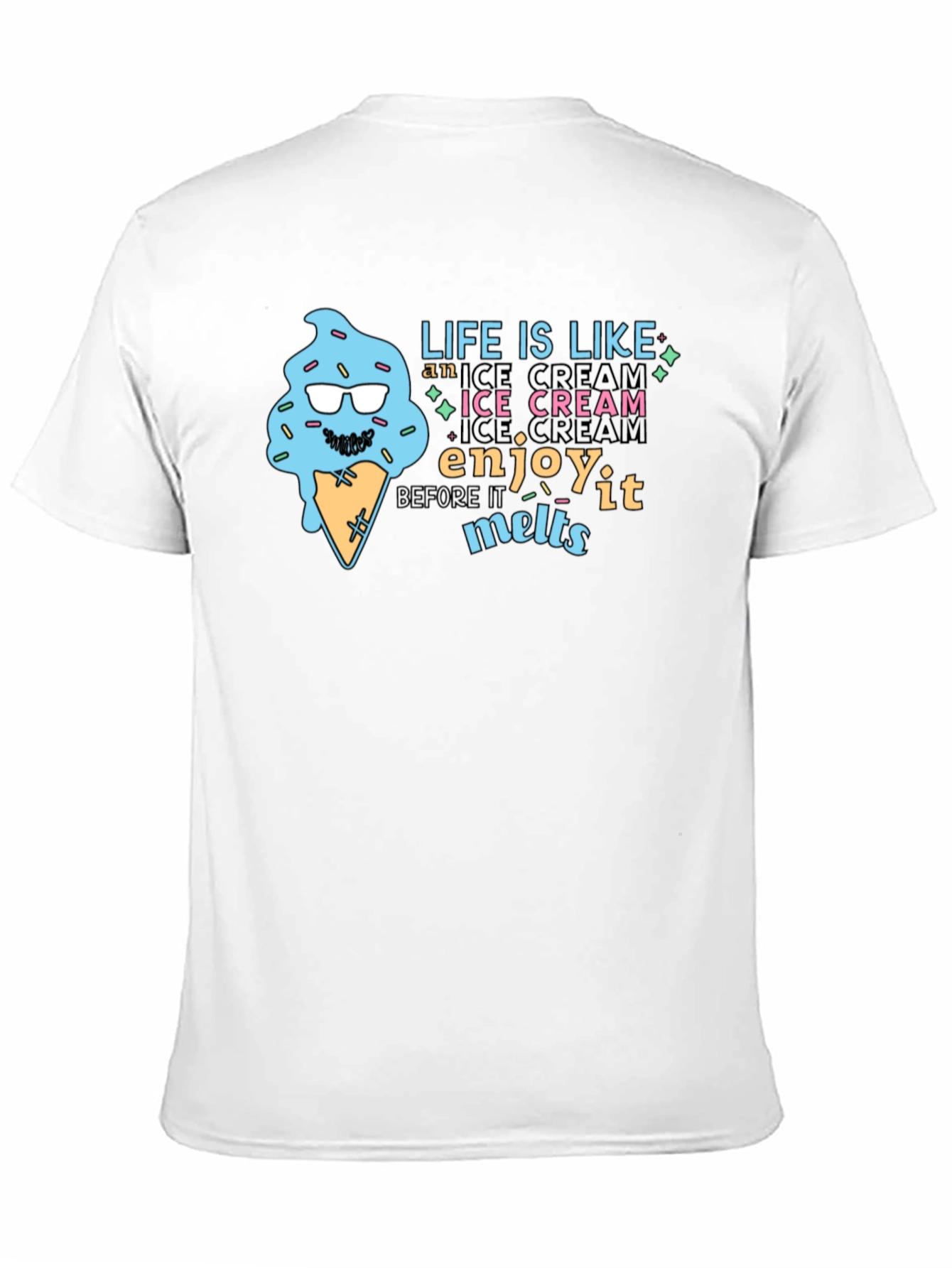 Life Is Like Ice Cream T-Shirt