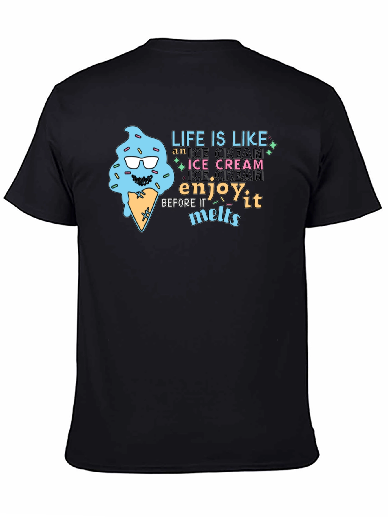 Life Is Like Ice Cream T-Shirt