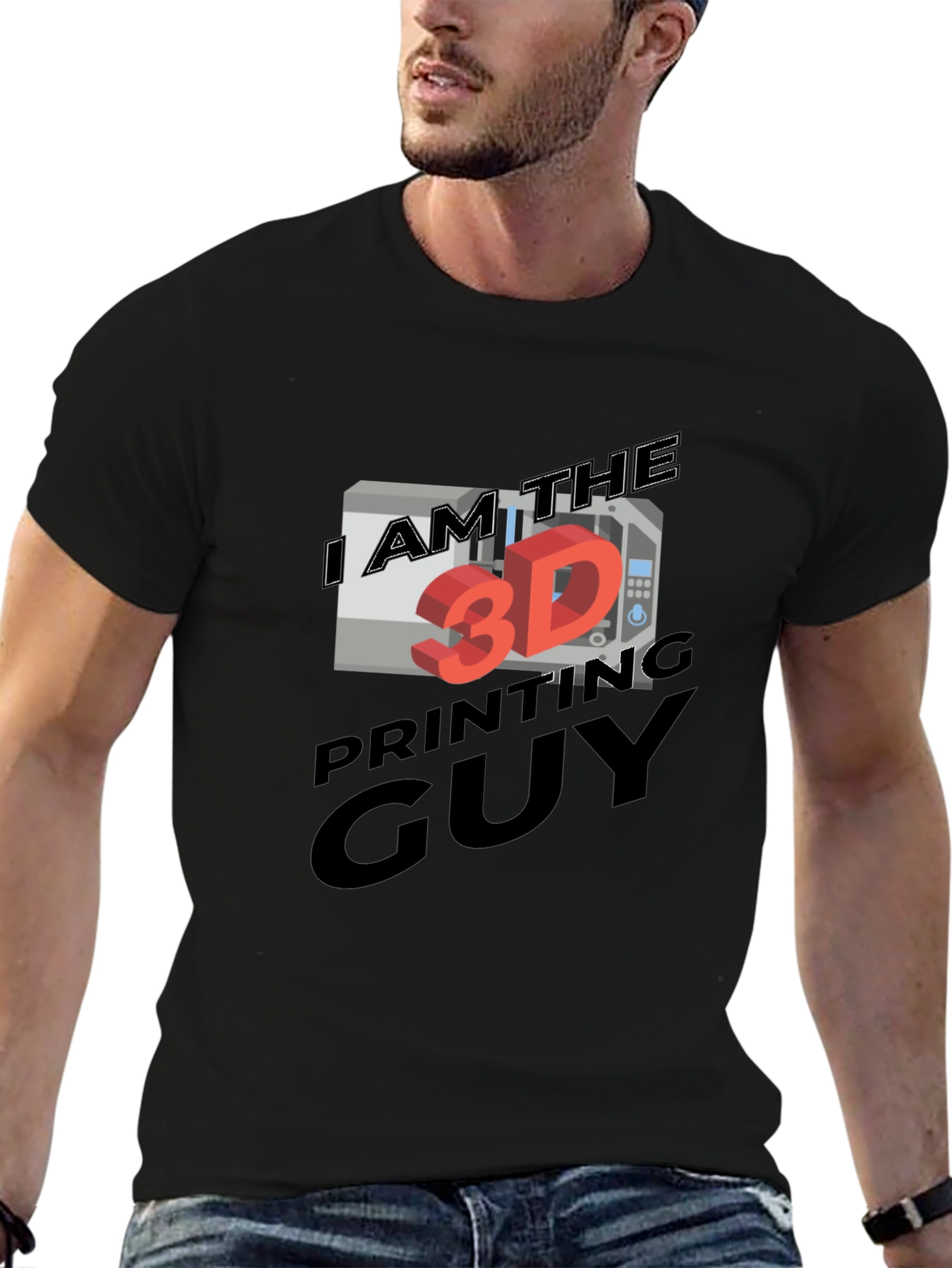 I AM THE 3D PRINTING GUY T-Shirt