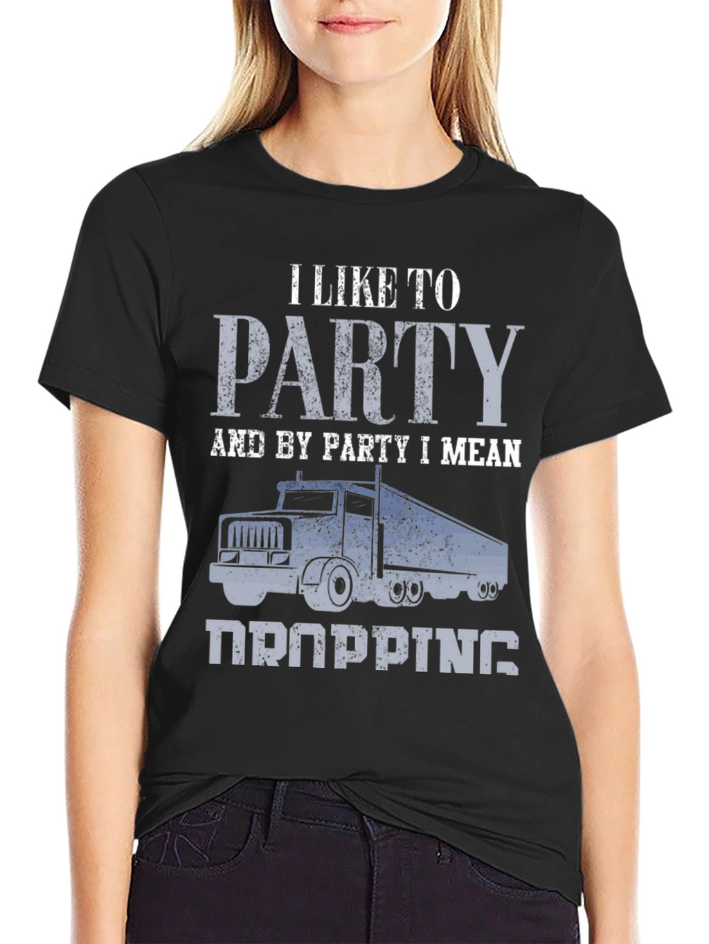 Trucker Humor T-Shirt: I Like To Party (Dropping)
