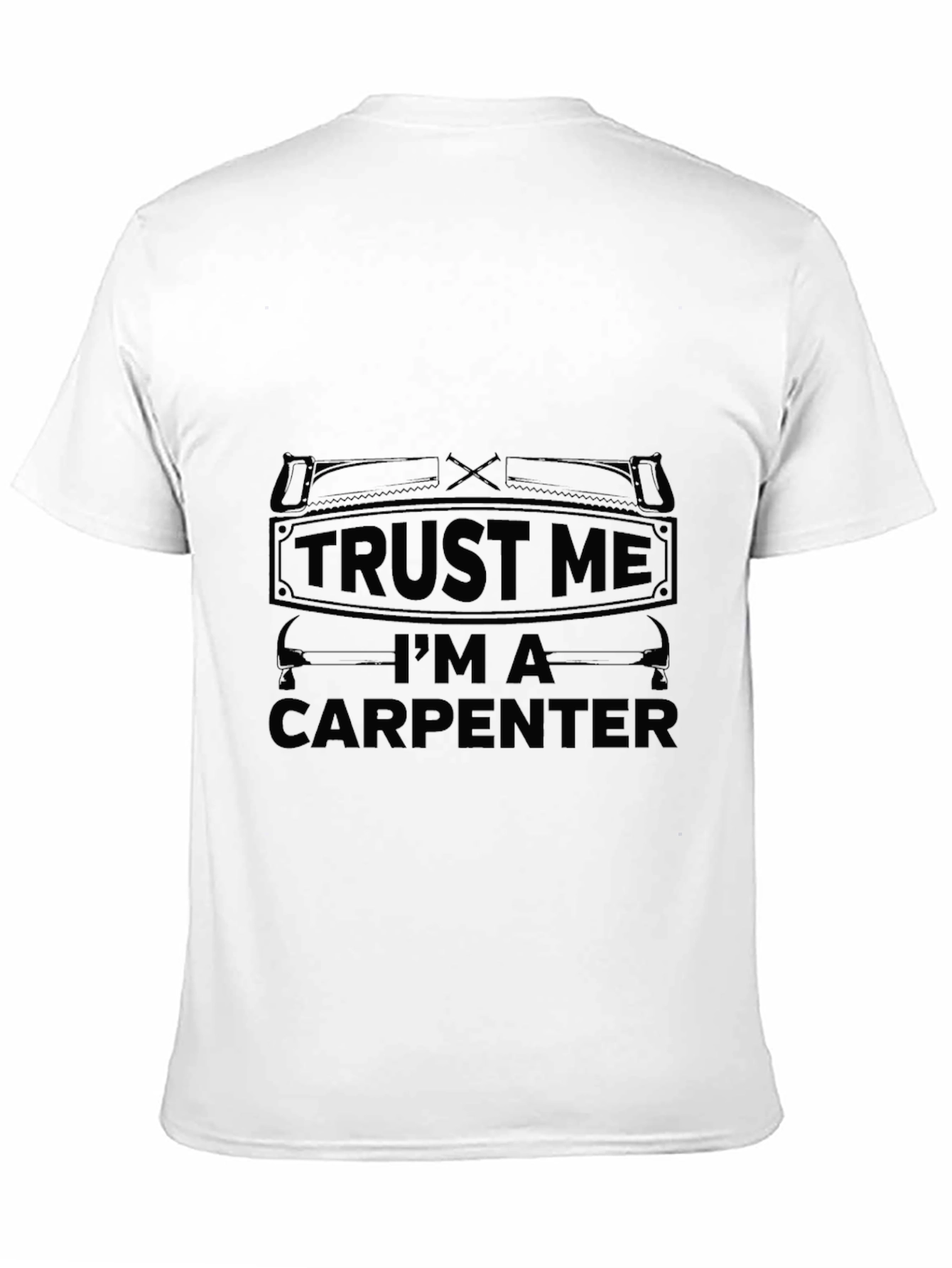 Trust Me Im A Carpenter Black T-Shirt