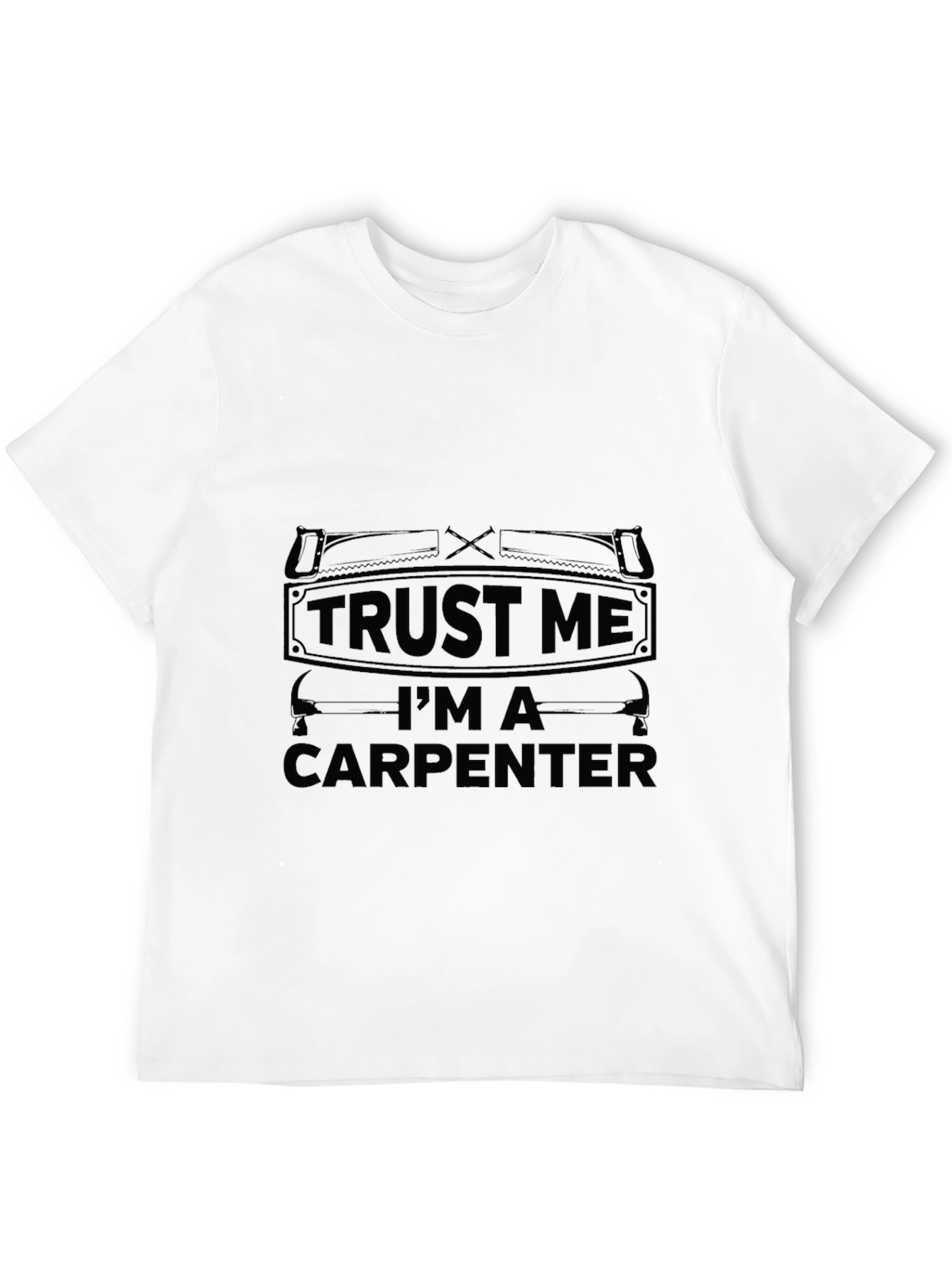 Trust Me Im A Carpenter Black T-Shirt