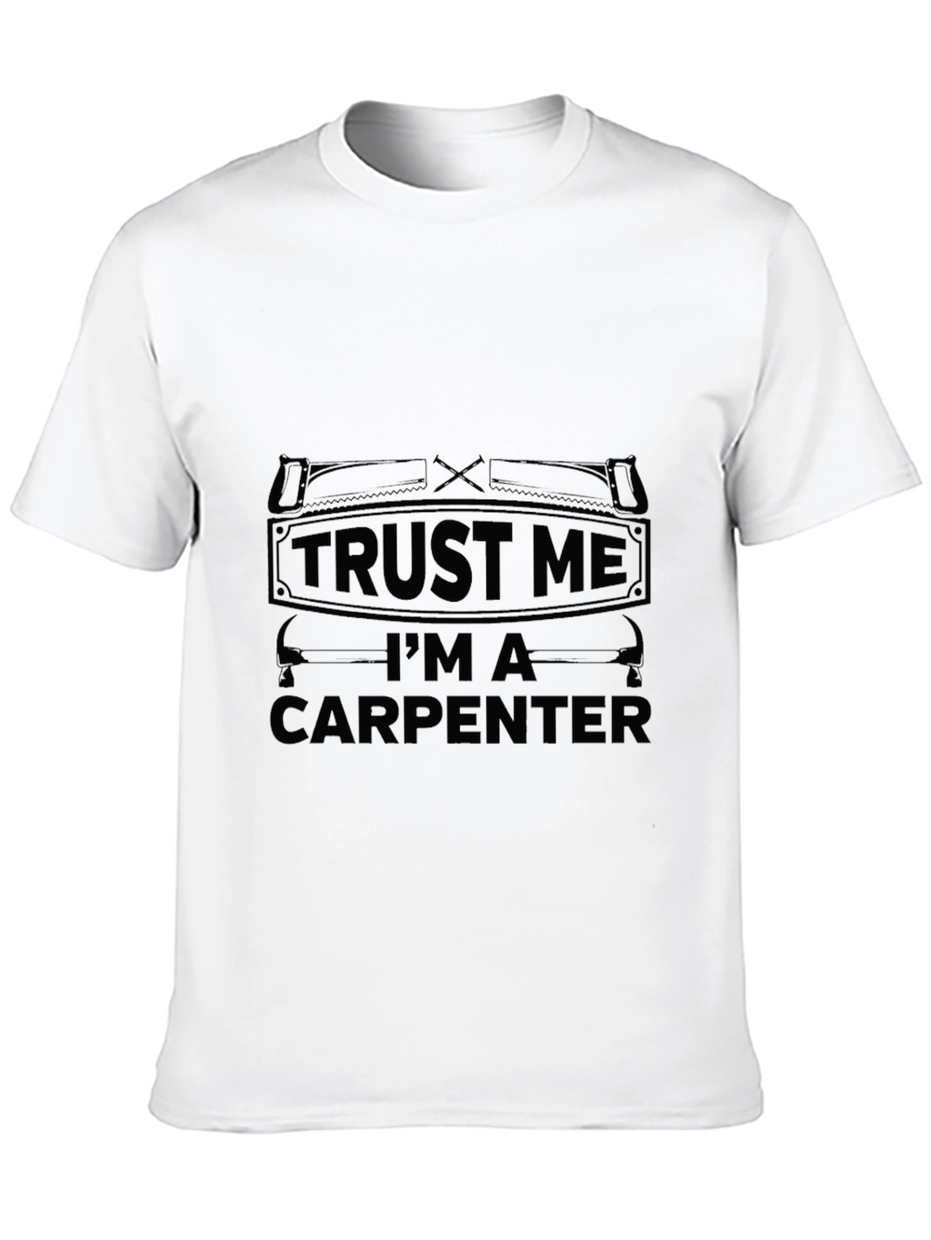 Trust Me Im A Carpenter Black T-Shirt
