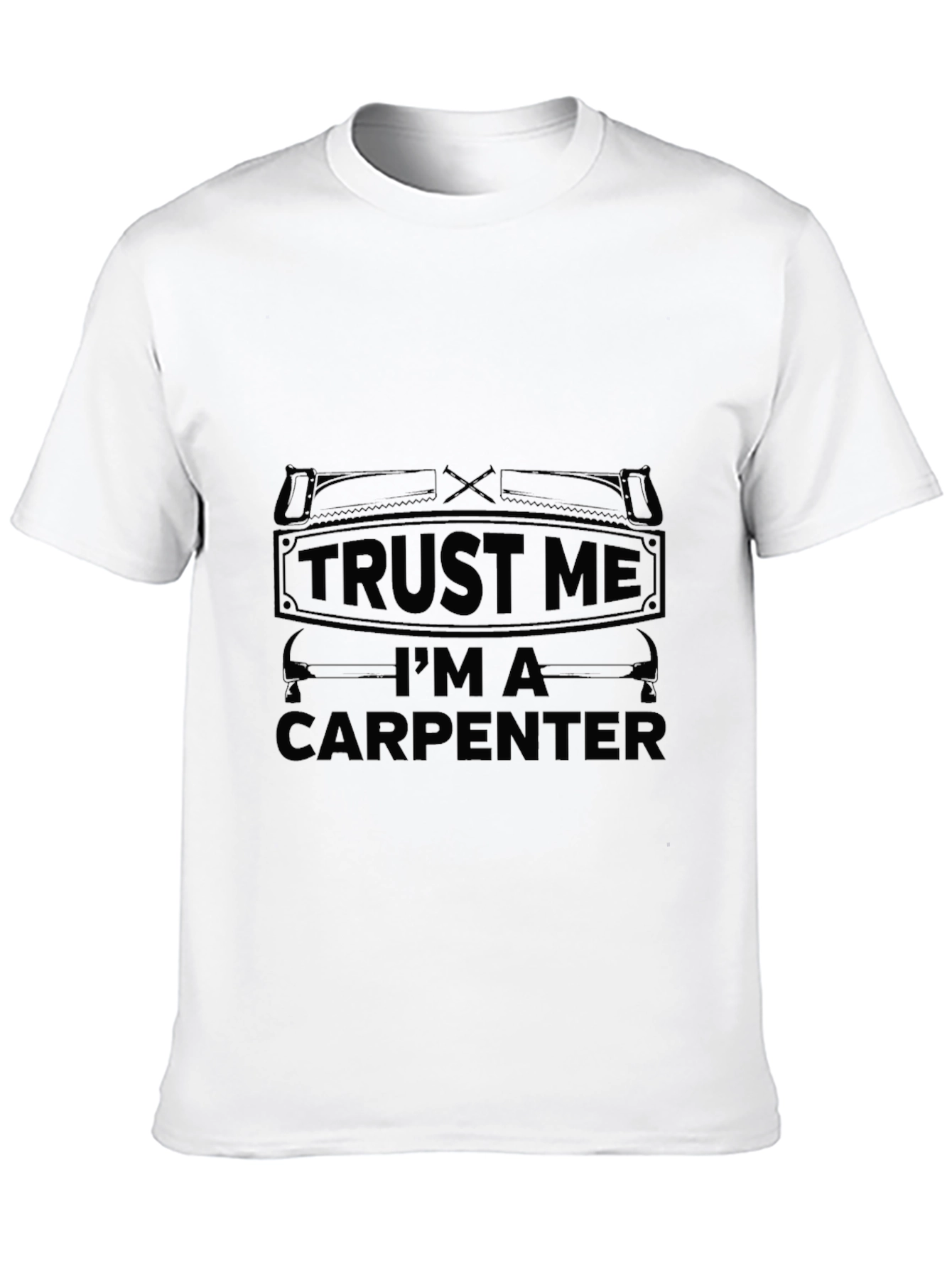 Trust Me Im A Carpenter Black T-Shirt