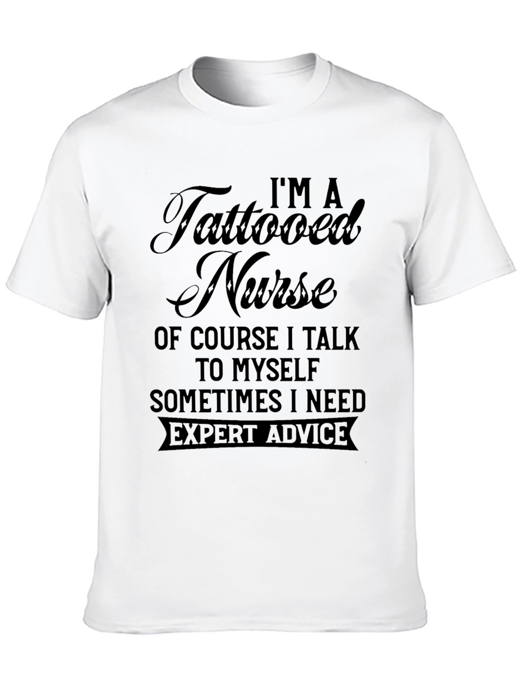 Tattooed Nurse Graphic T-Shirt - Expert Advice