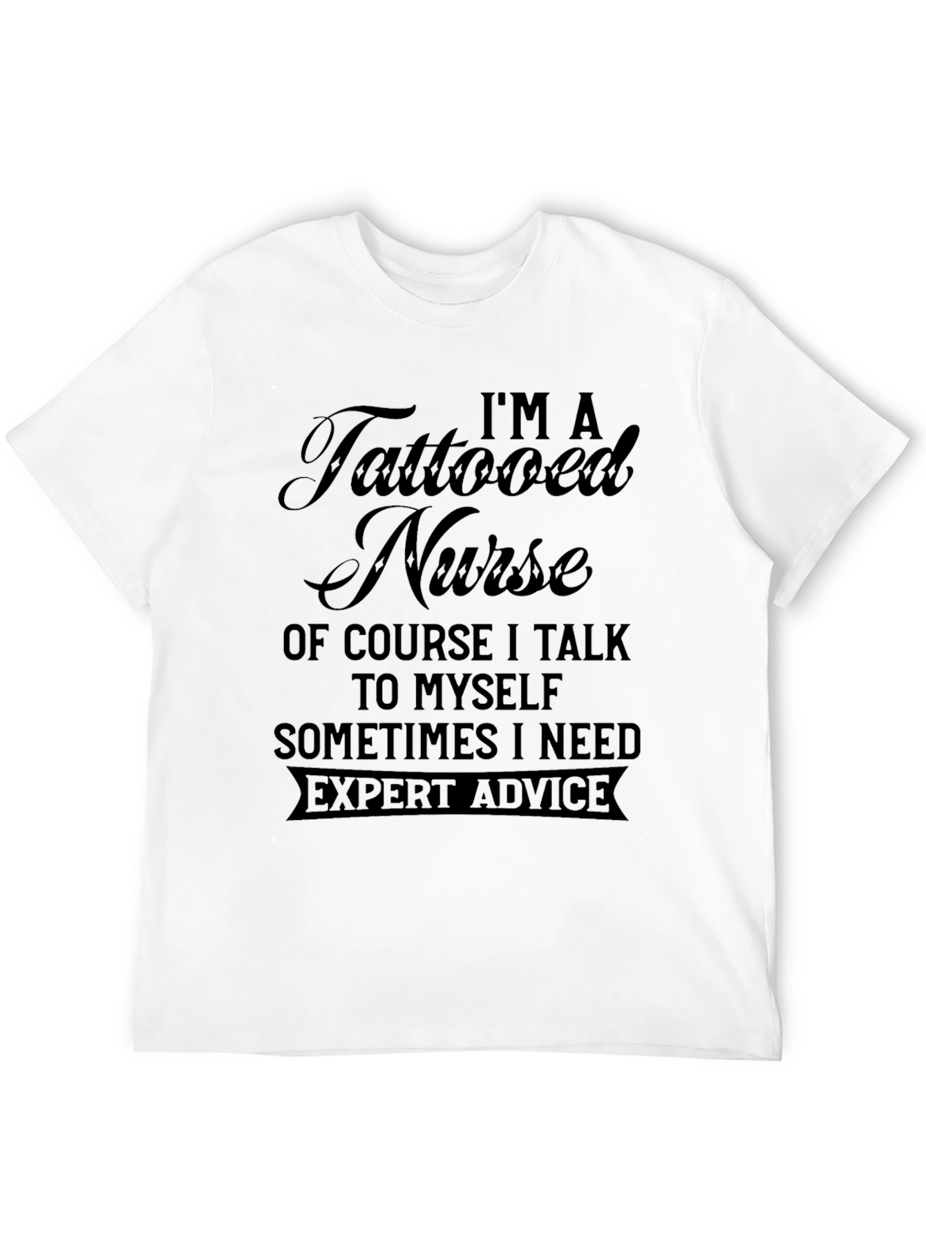 Tattooed Nurse Graphic T-Shirt - Expert Advice