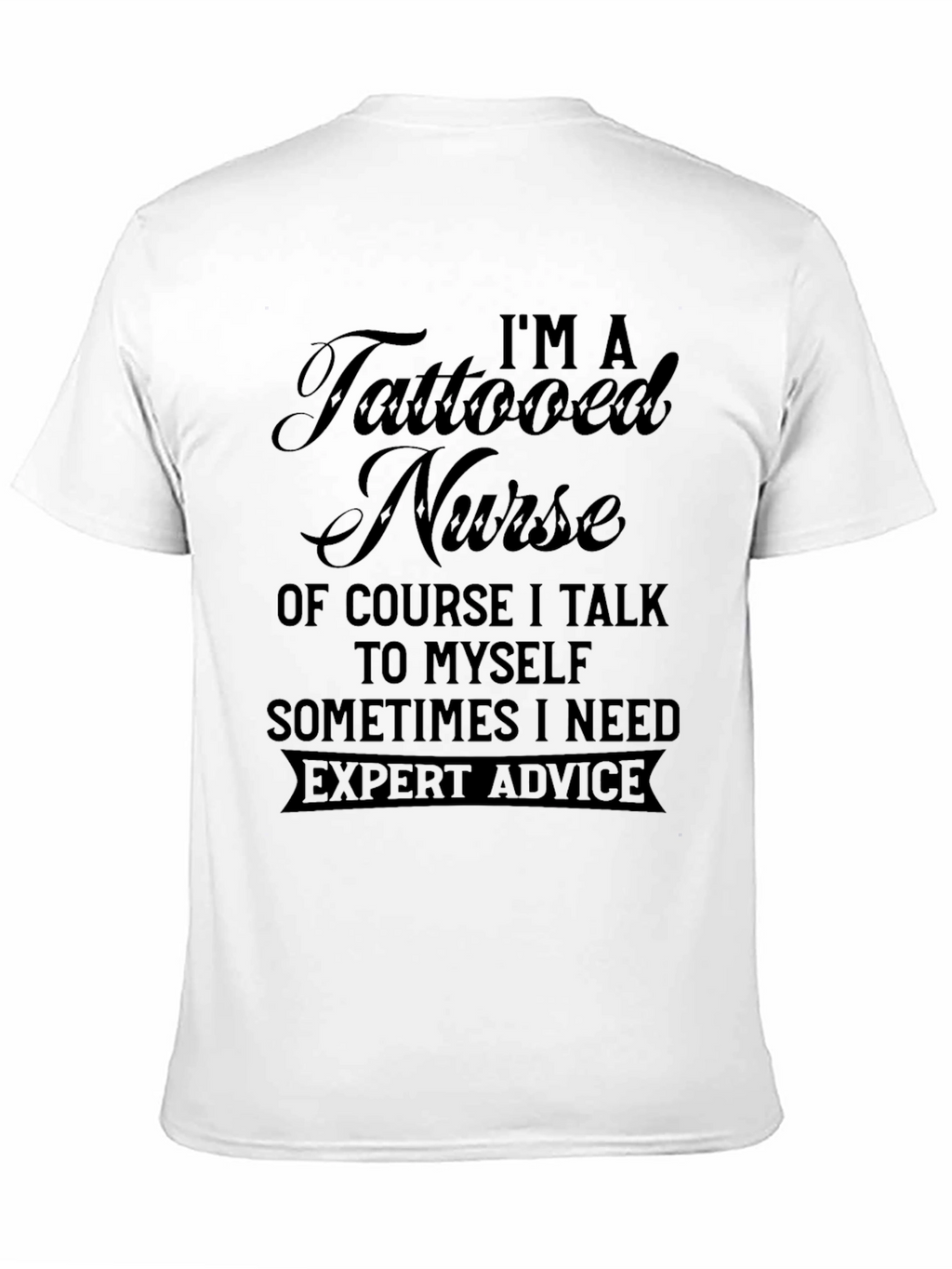 Tattooed Nurse Graphic T-Shirt - Expert Advice
