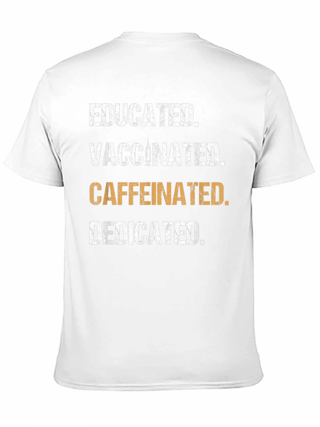 Educated Vaccinated Caffeinated Dedicated T-Shirt