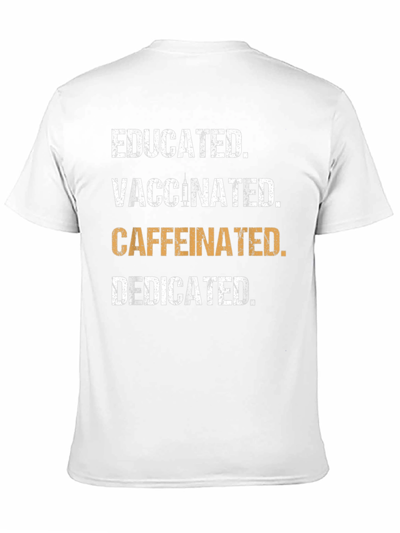 Educated Vaccinated Caffeinated Dedicated T-Shirt