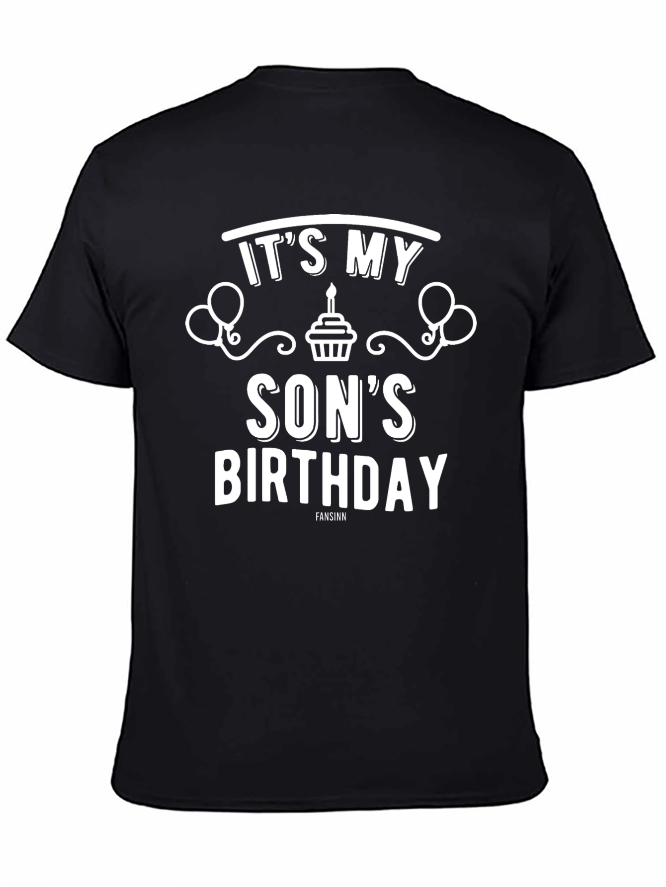Its My Sons Birthday T-Shirt - Black Graphic Tee