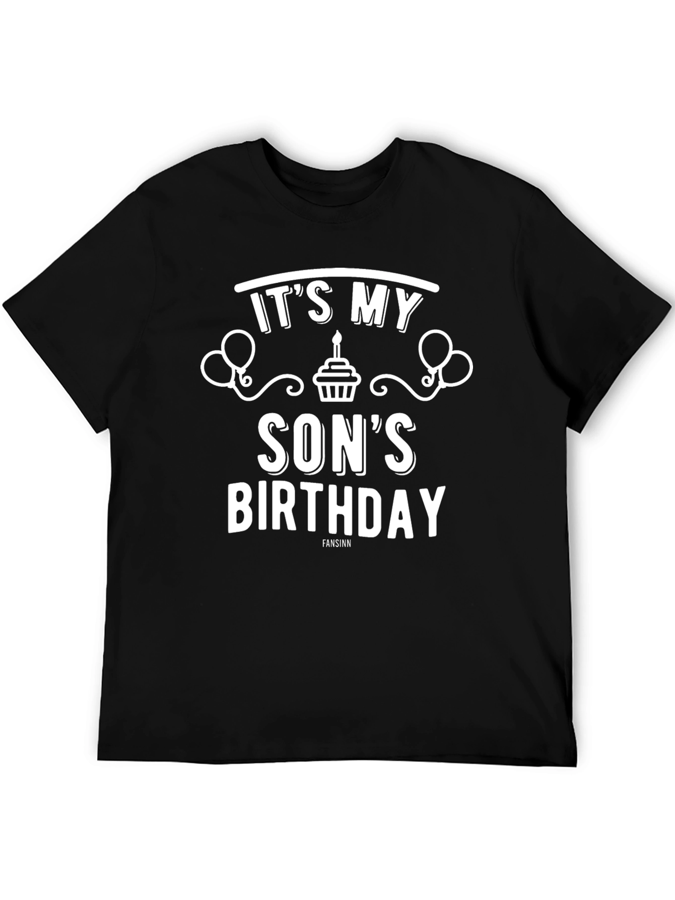Its My Sons Birthday T-Shirt - Black Graphic Tee