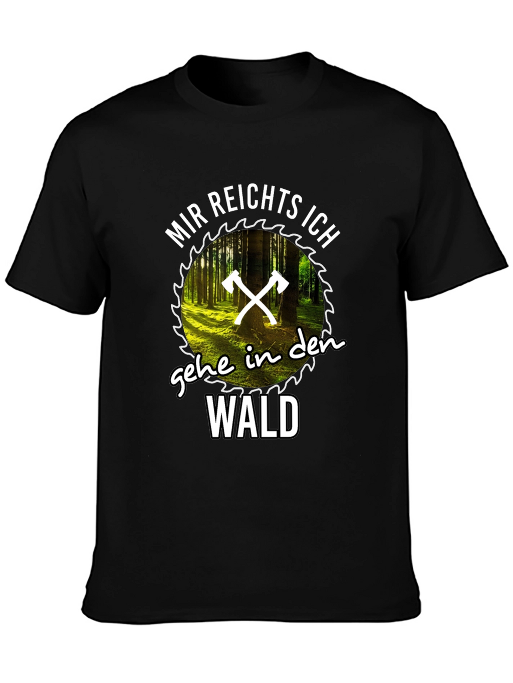 Funny Mir Reichts Ich Gehe In Den Wald T-Shirt