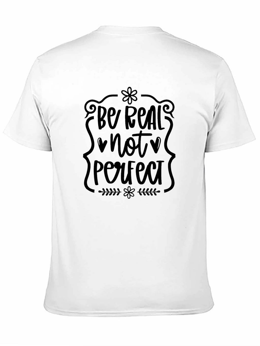 Be Real Not Perfect Black T-Shirt