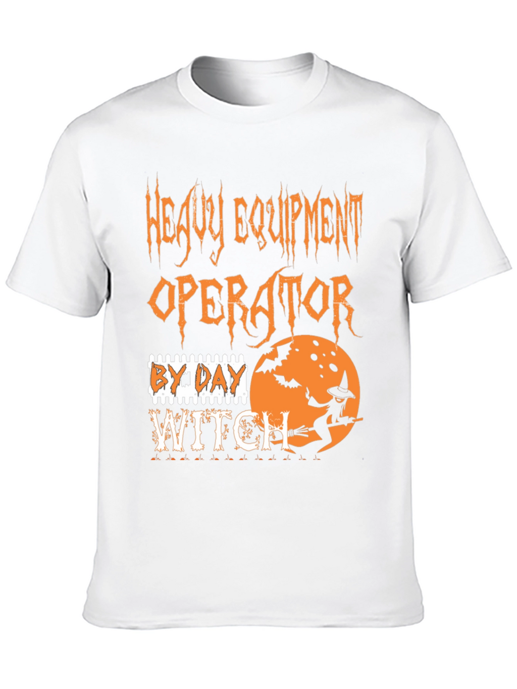 Heavy Equipment Operator By Day Witch Halloween T-Shirt