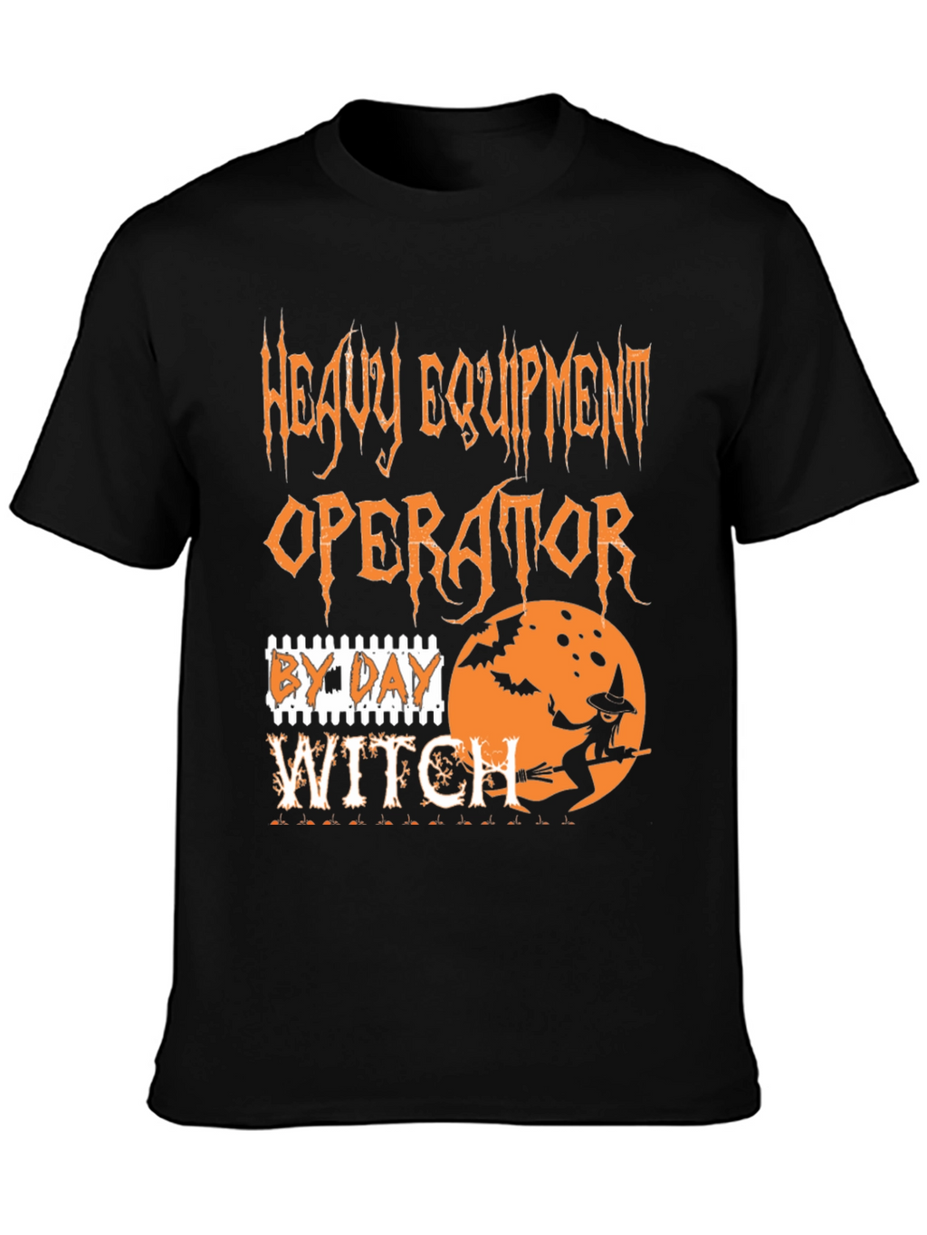 Heavy Equipment Operator By Day Witch Halloween T-Shirt