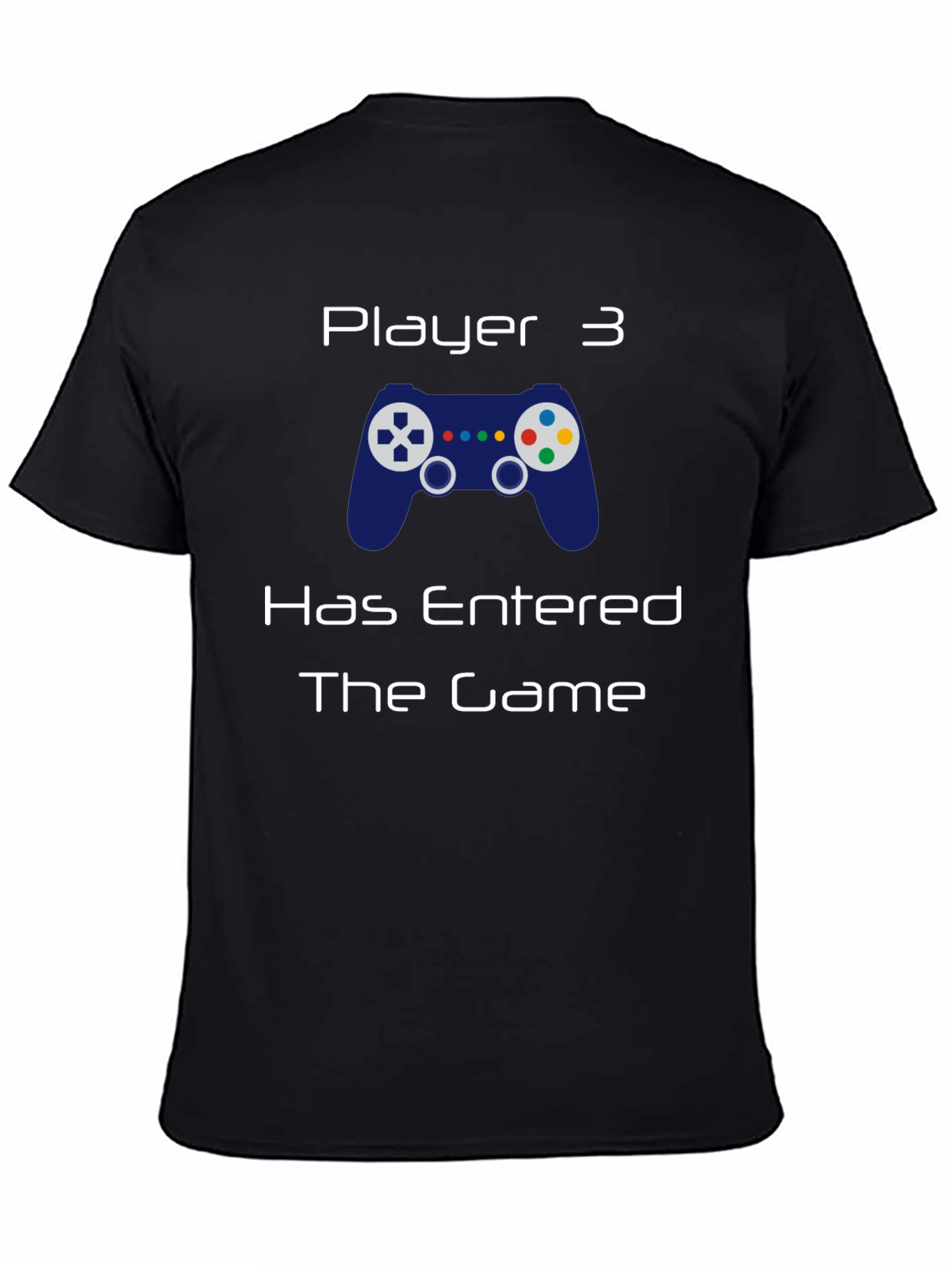 Player 3 Has Entered the Game T-Shirt