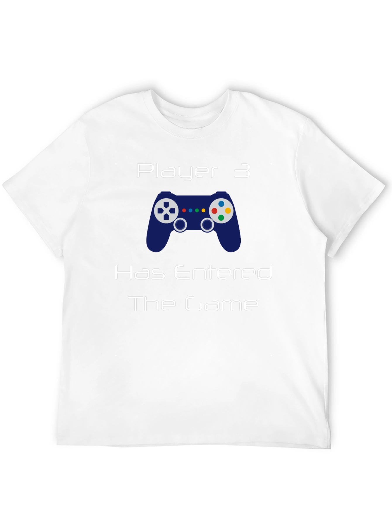 Player 3 Has Entered the Game T-Shirt