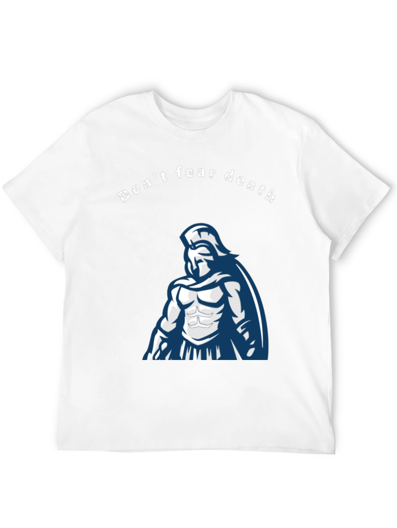 Dont Fear Death Spartan Warrior Graphic Tee