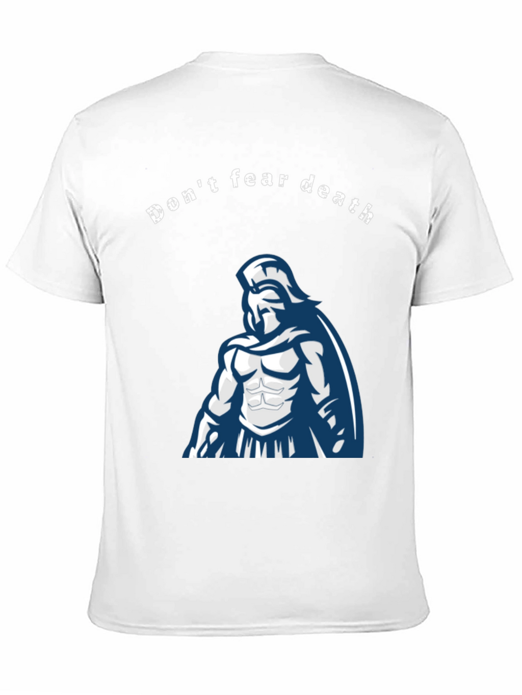 Dont Fear Death Spartan Warrior Graphic Tee