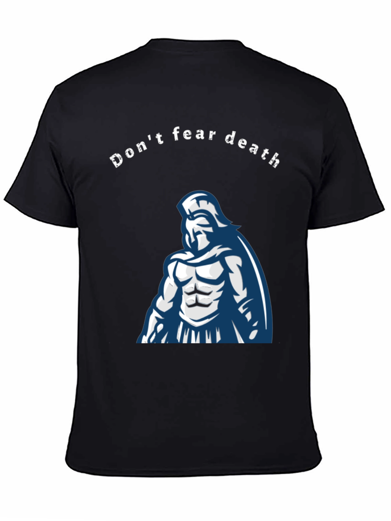 Dont Fear Death Spartan Warrior Graphic Tee