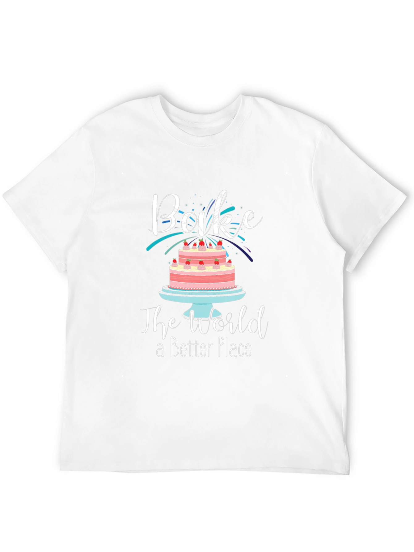 Bake the World Better T-Shirt