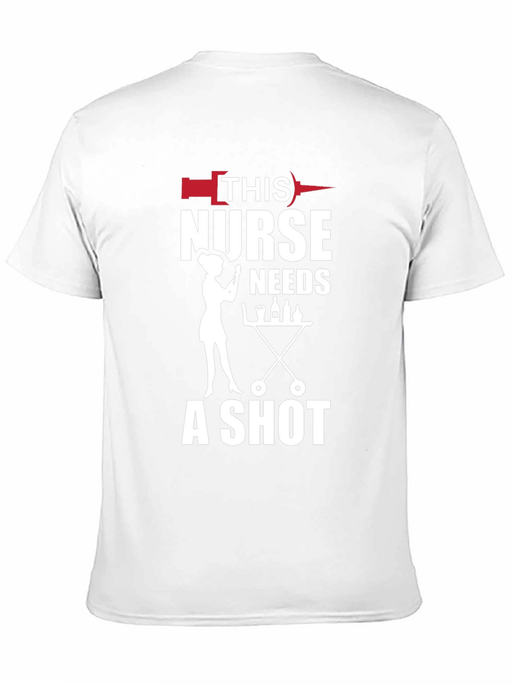 Funny Nurse T-Shirt: This Nurse Needs a Shot!