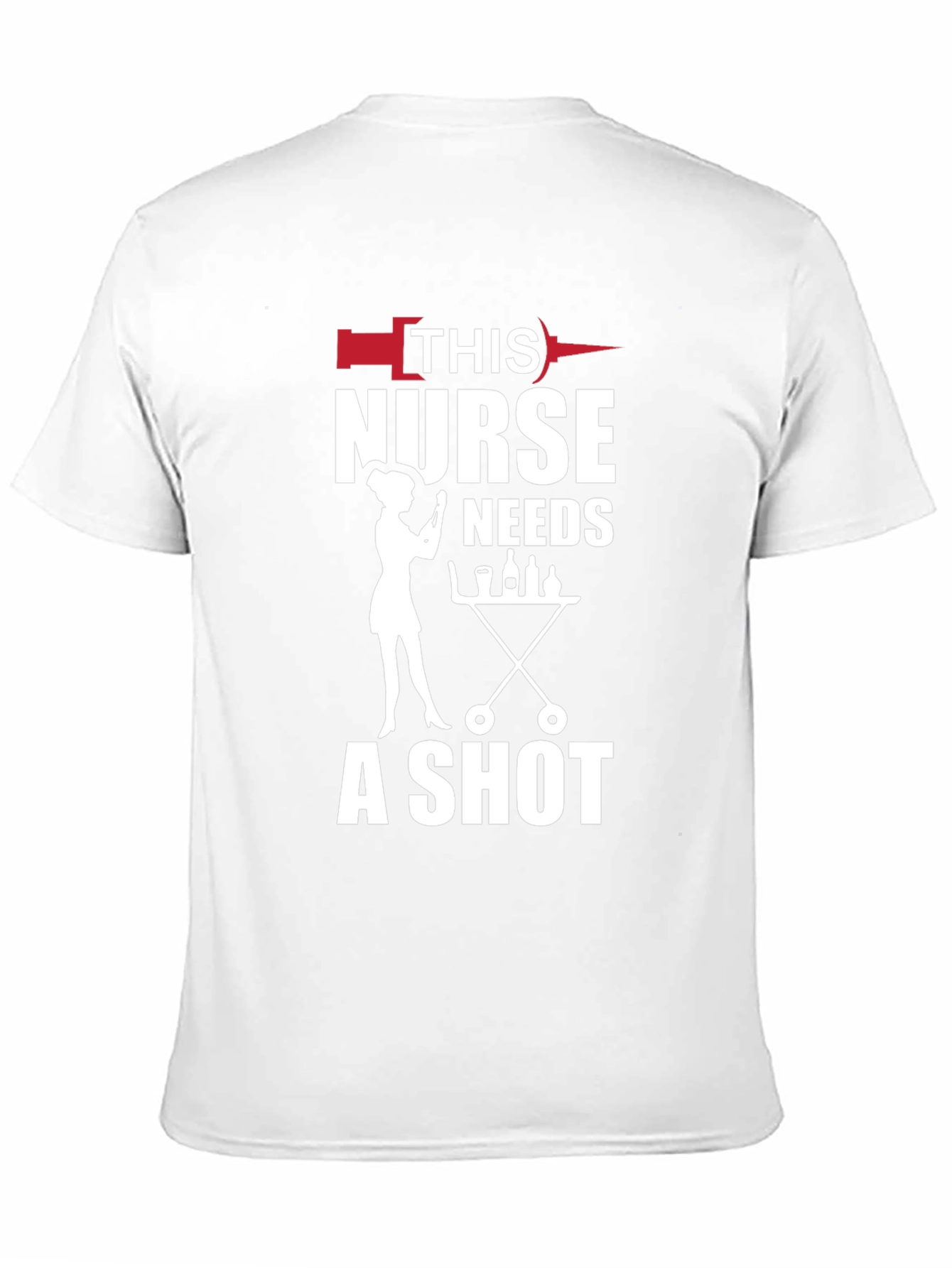 Funny Nurse T-Shirt: This Nurse Needs a Shot!