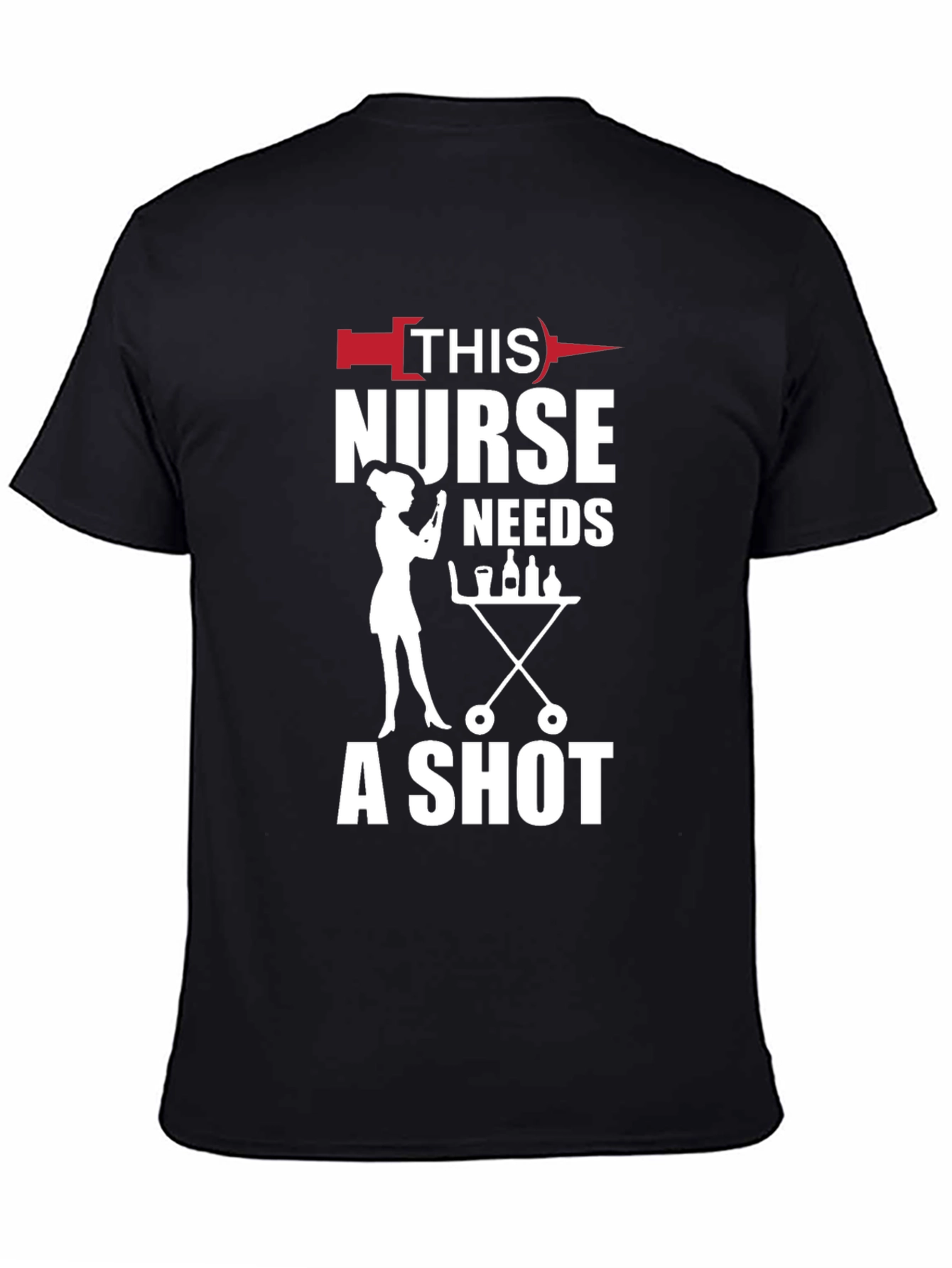 Funny Nurse T-Shirt: This Nurse Needs a Shot!