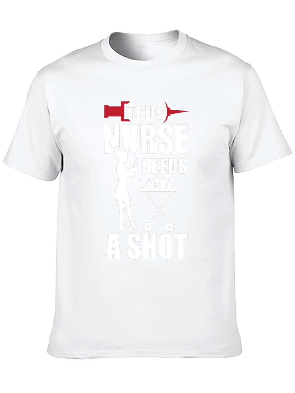 Funny Nurse T-Shirt: This Nurse Needs a Shot!