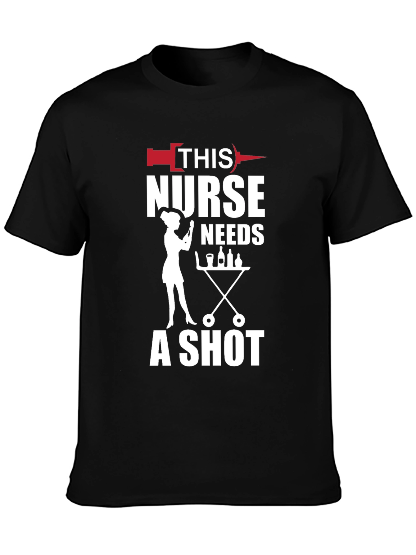 Funny Nurse T-Shirt: This Nurse Needs a Shot!