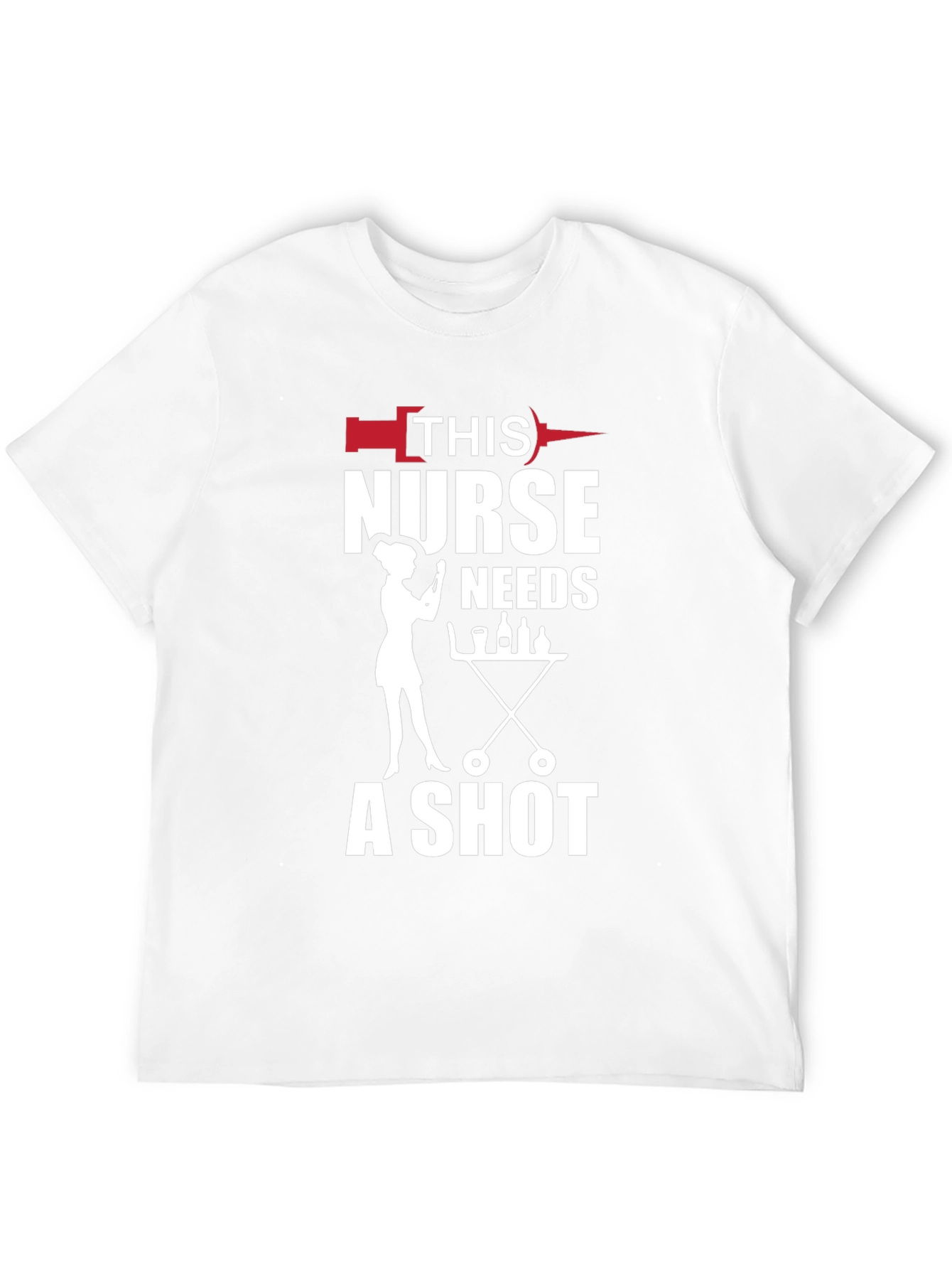 Funny Nurse T-Shirt: This Nurse Needs a Shot!
