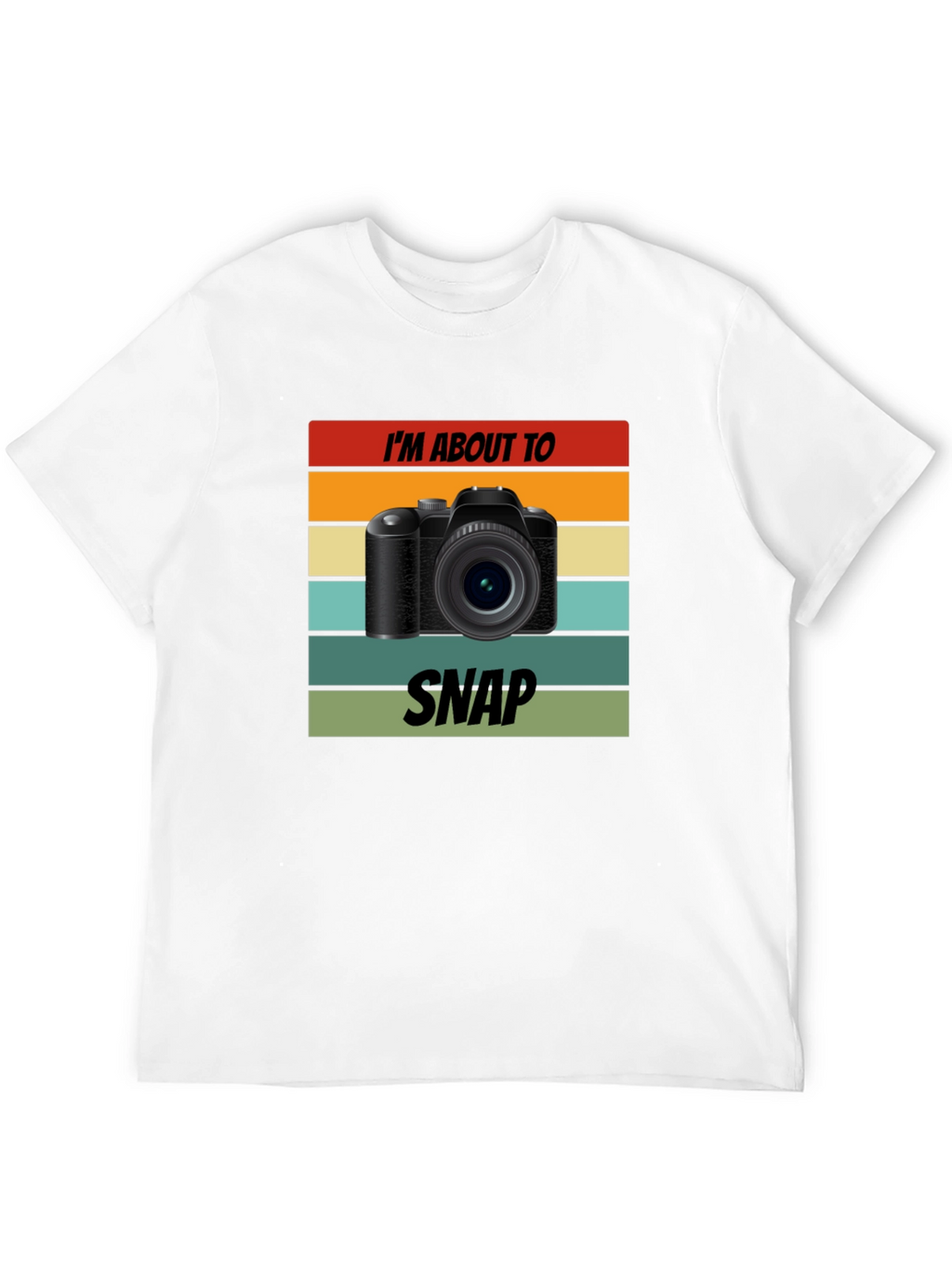 Im About To Snap Camera T-Shirt