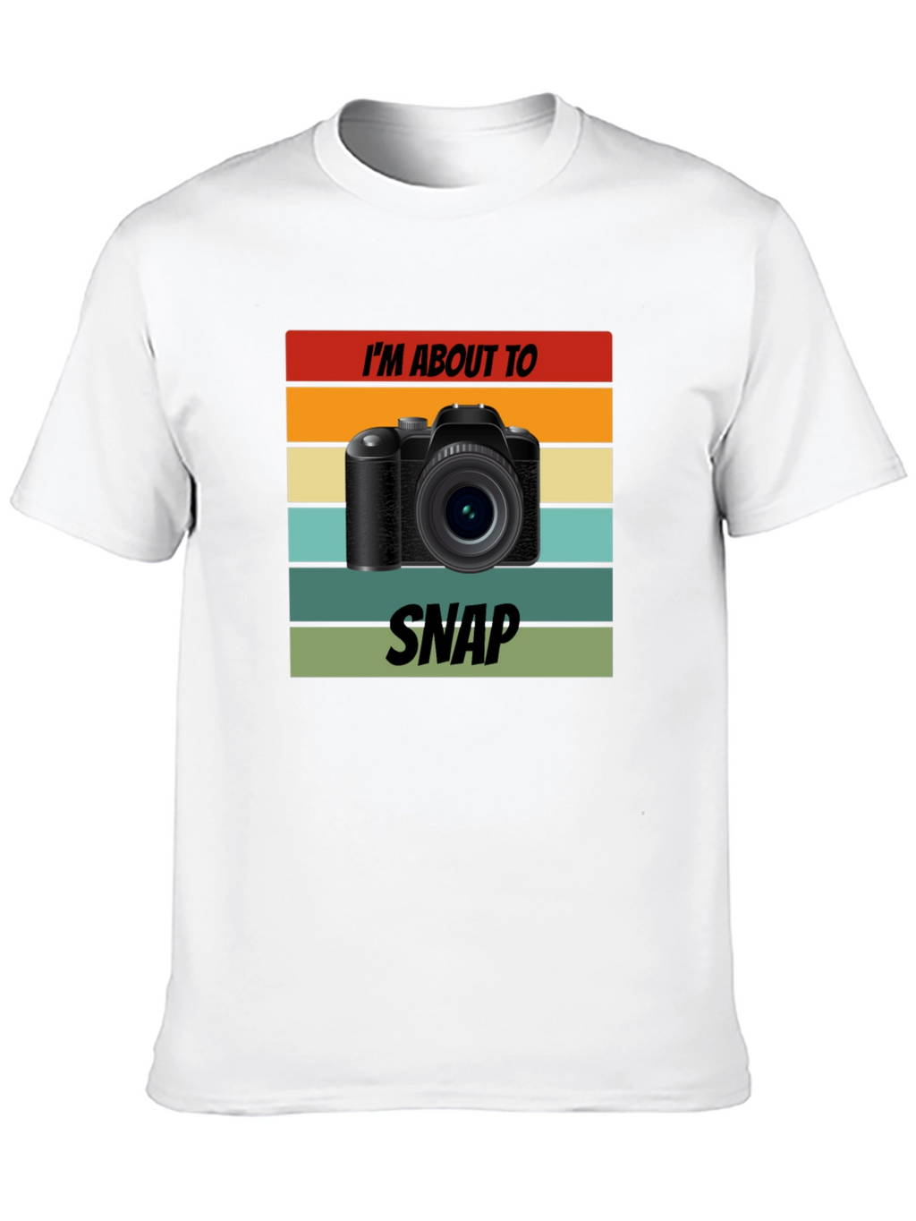Im About To Snap Camera T-Shirt