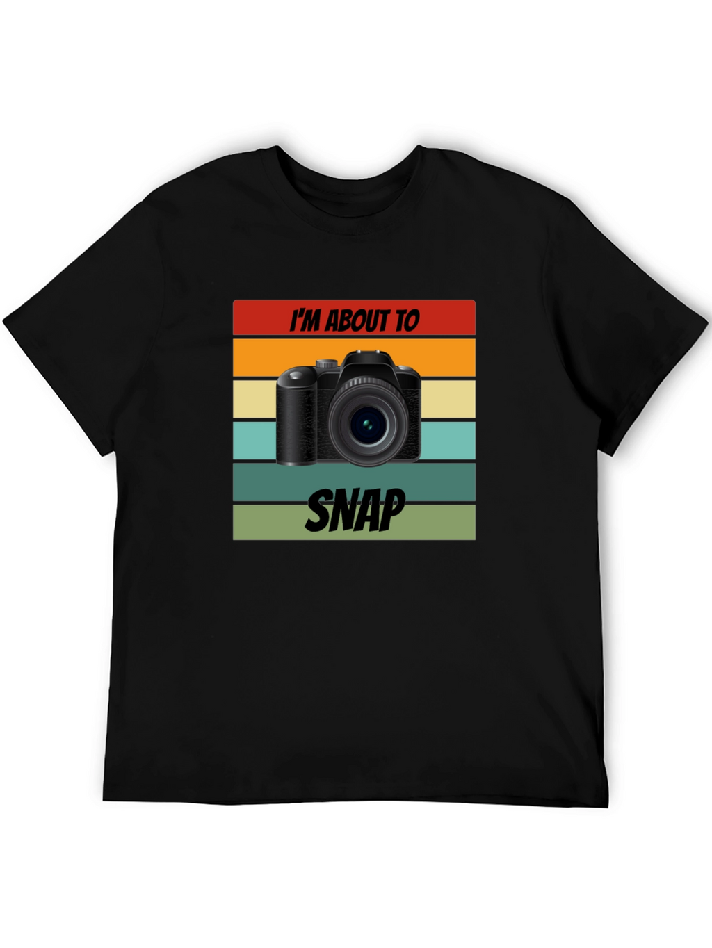 Im About To Snap Camera T-Shirt