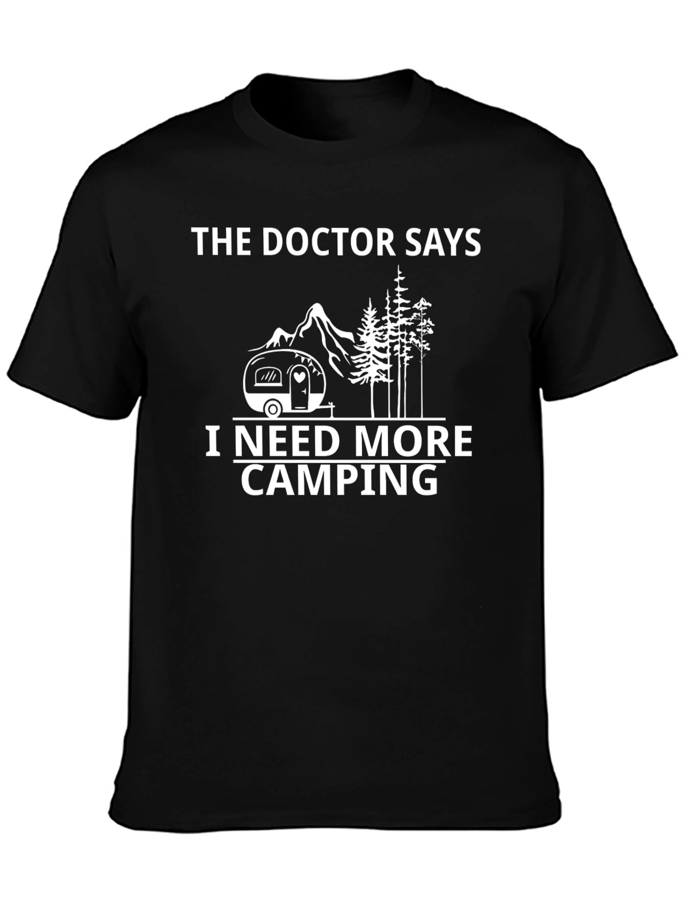 Camping Lover T-Shirt - The Doctor Says I Need More Camping