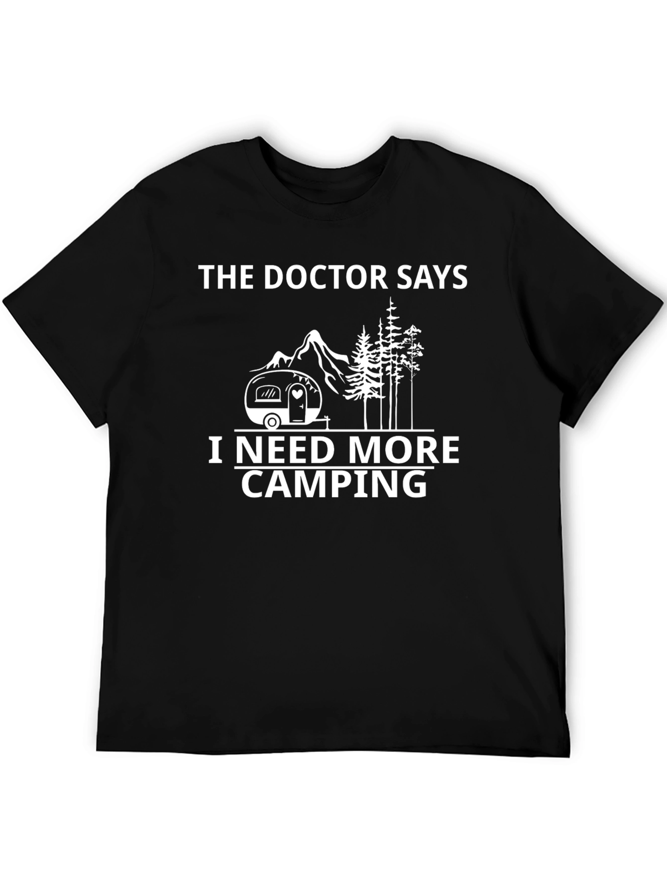Camping Lover T-Shirt - The Doctor Says I Need More Camping