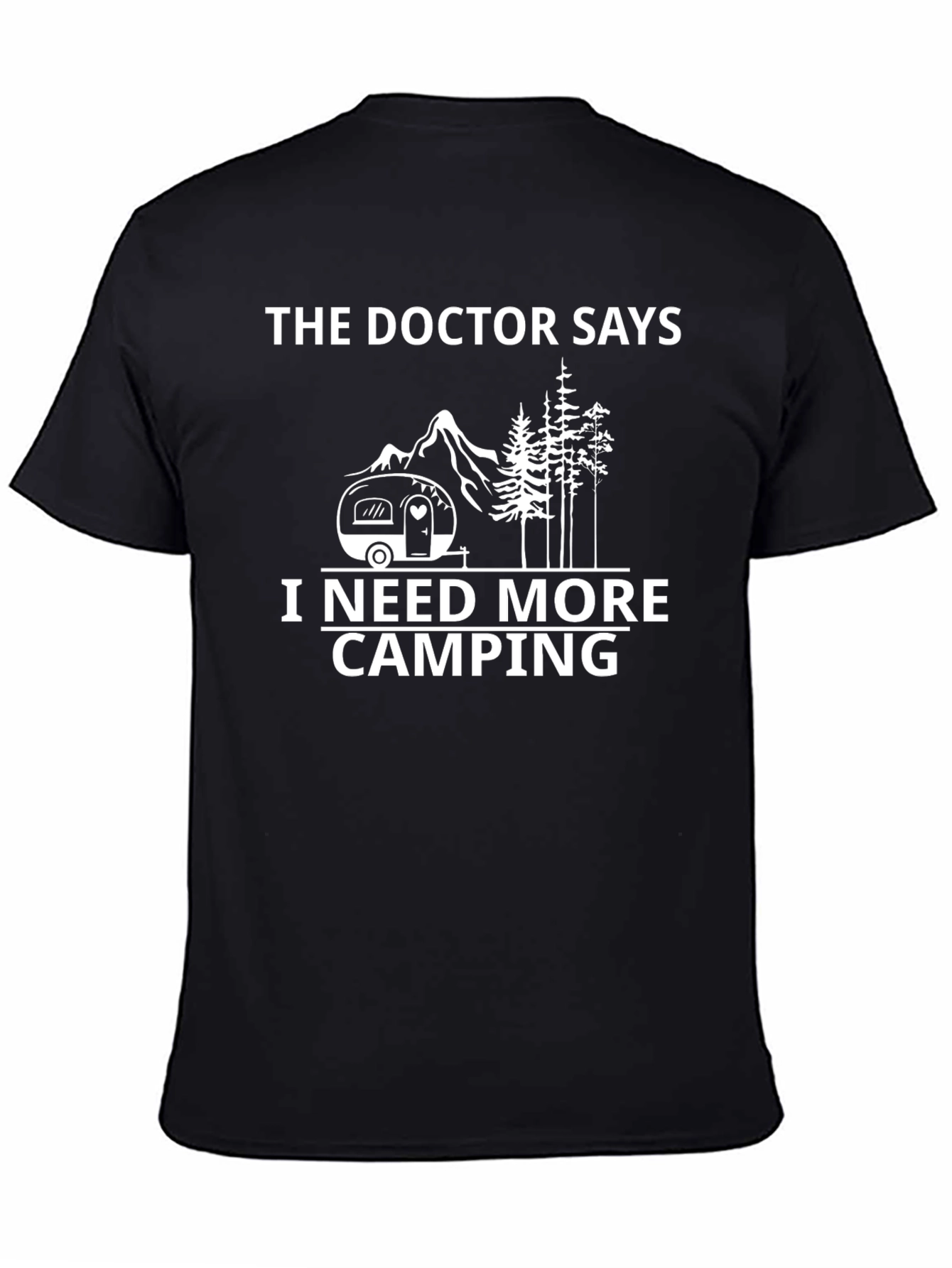 Camping Lover T-Shirt - The Doctor Says I Need More Camping