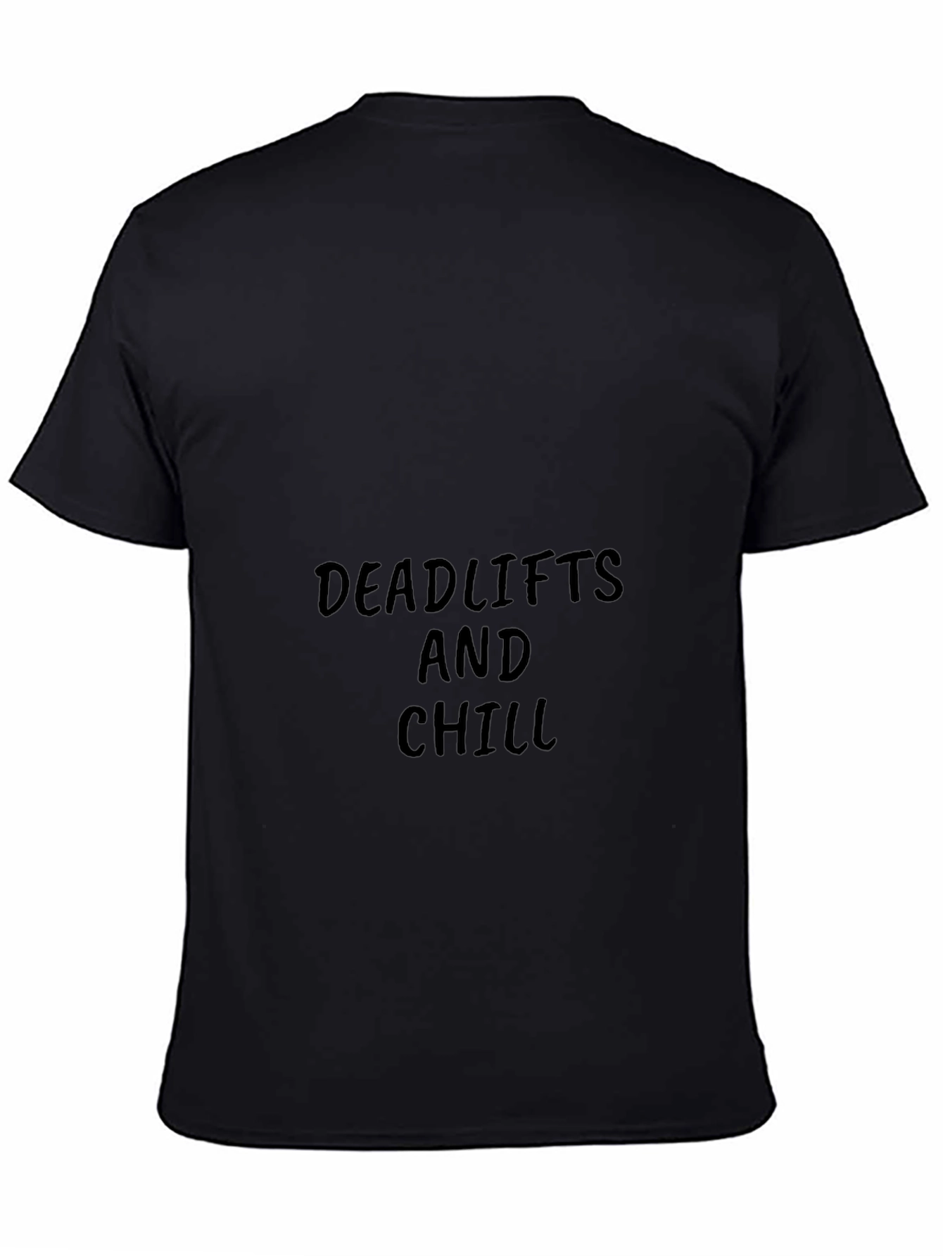 Deadlifts and Chill Black T-Shirt